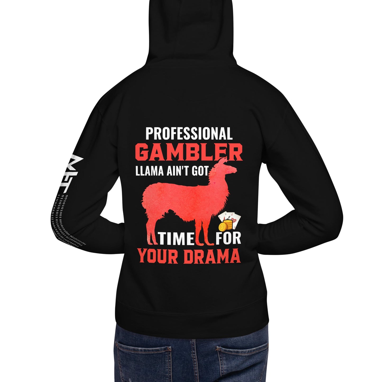 Profession Gambler Llama ain't Got time for your Drama - Unisex Hoodie ( Back Print ) by DarkByteGear
