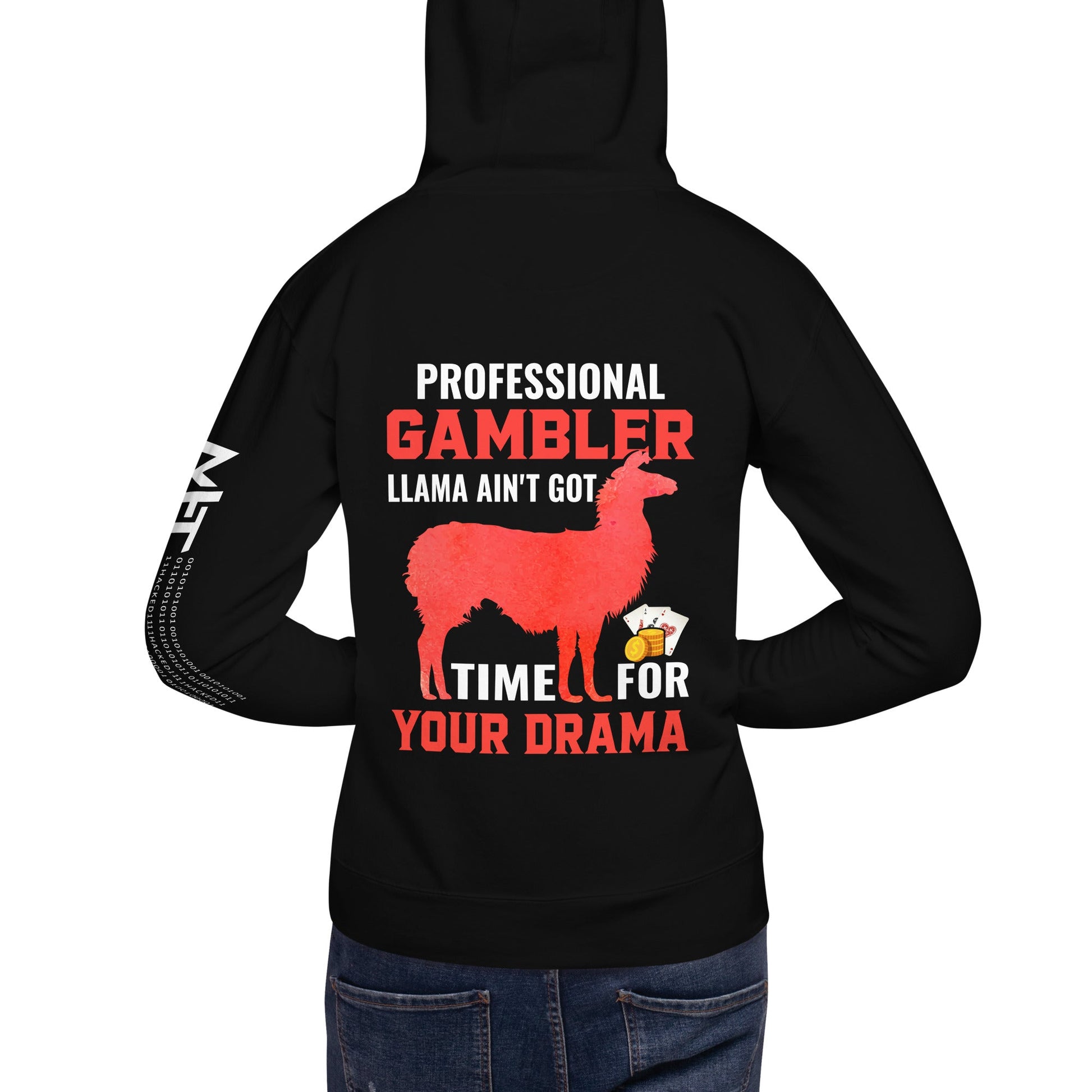 Profession Gambler Llama ain't Got time for your Drama - Unisex Hoodie ( Back Print ) by DarkByteGear