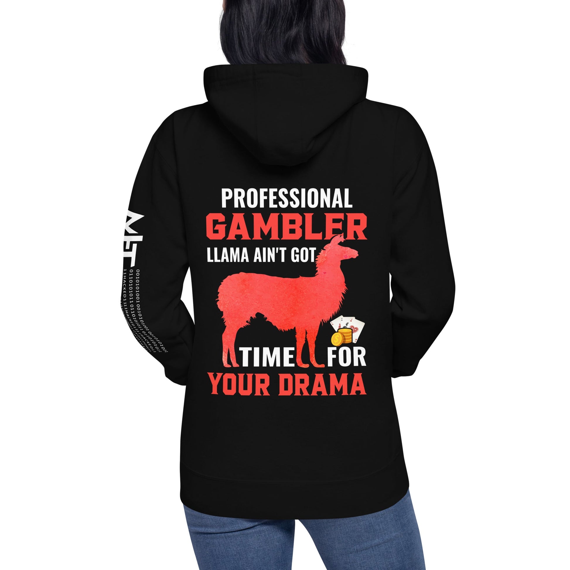 Profession Gambler Llama ain't Got time for your Drama - Unisex Hoodie ( Back Print ) by DarkByteGear