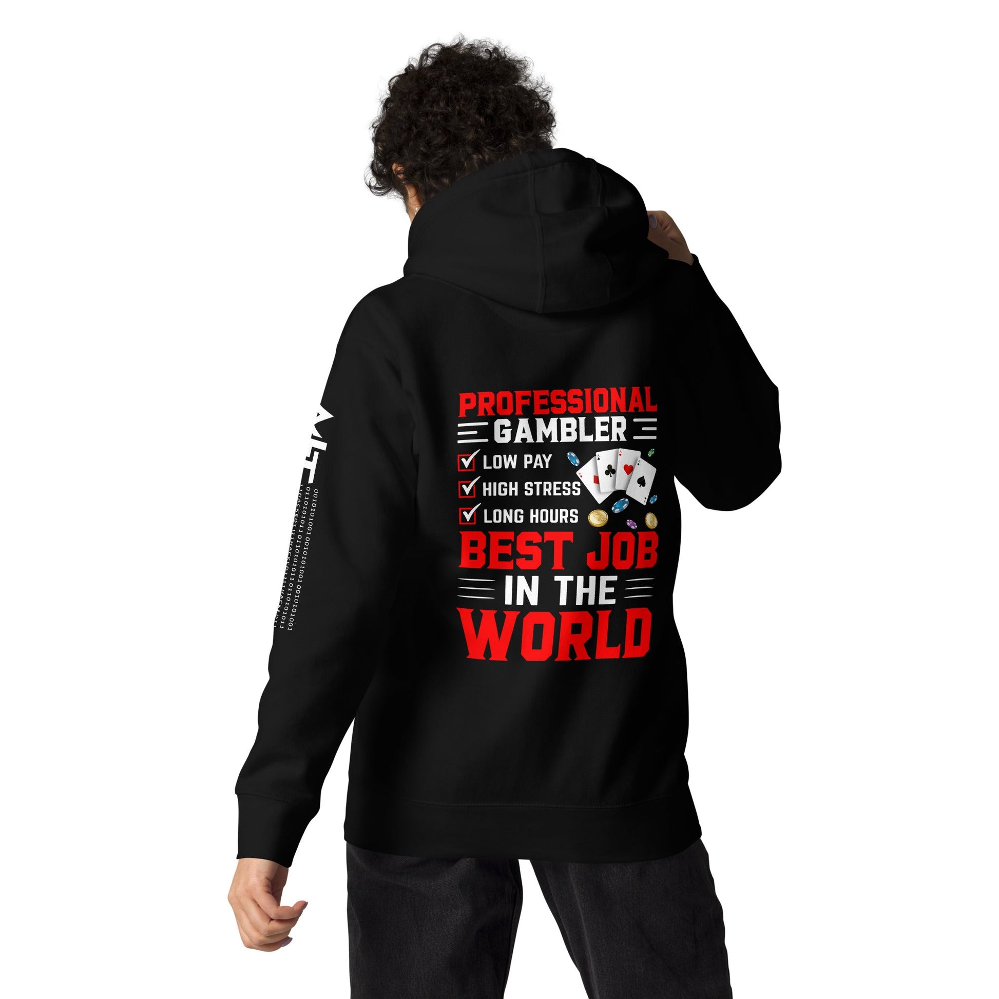 Professional Gambler: The Best Job in the World - Unisex Hoodie ( Back Print ) by DarkByteGear