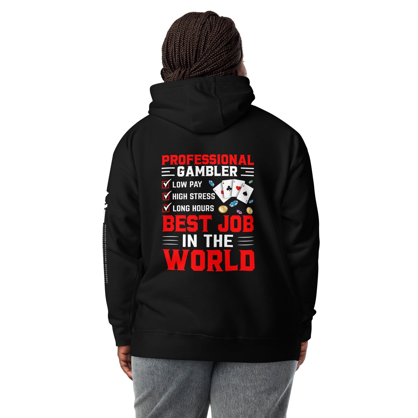 Professional Gambler: The Best Job in the World - Unisex Hoodie ( Back Print ) by DarkByteGear