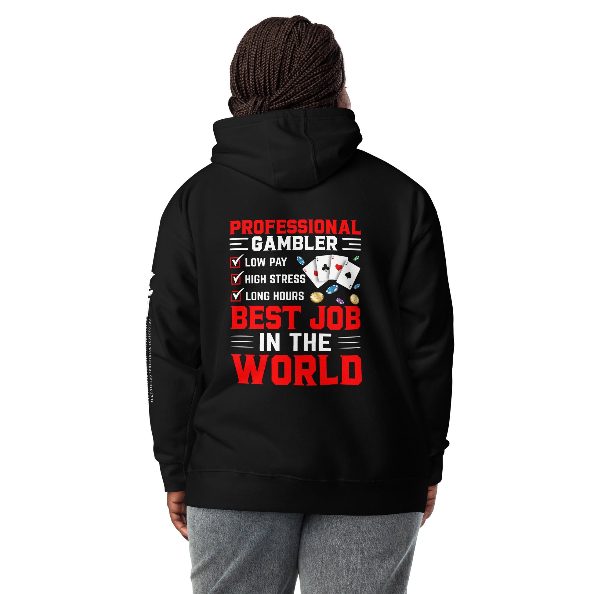 Professional Gambler: The Best Job in the World - Unisex Hoodie ( Back Print ) by DarkByteGear