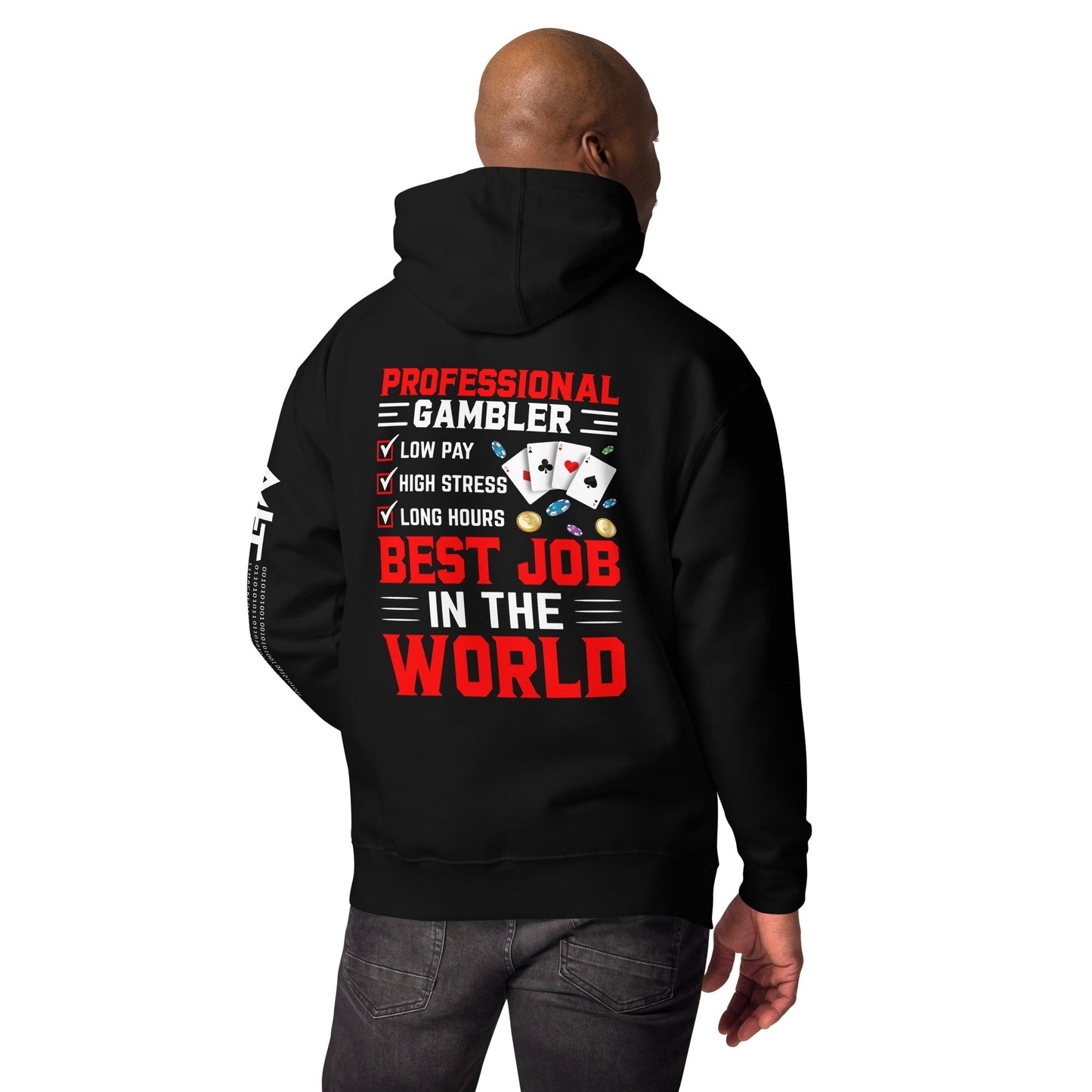 Professional Gambler: The Best Job in the World - Unisex Hoodie ( Back Print ) by DarkByteGear