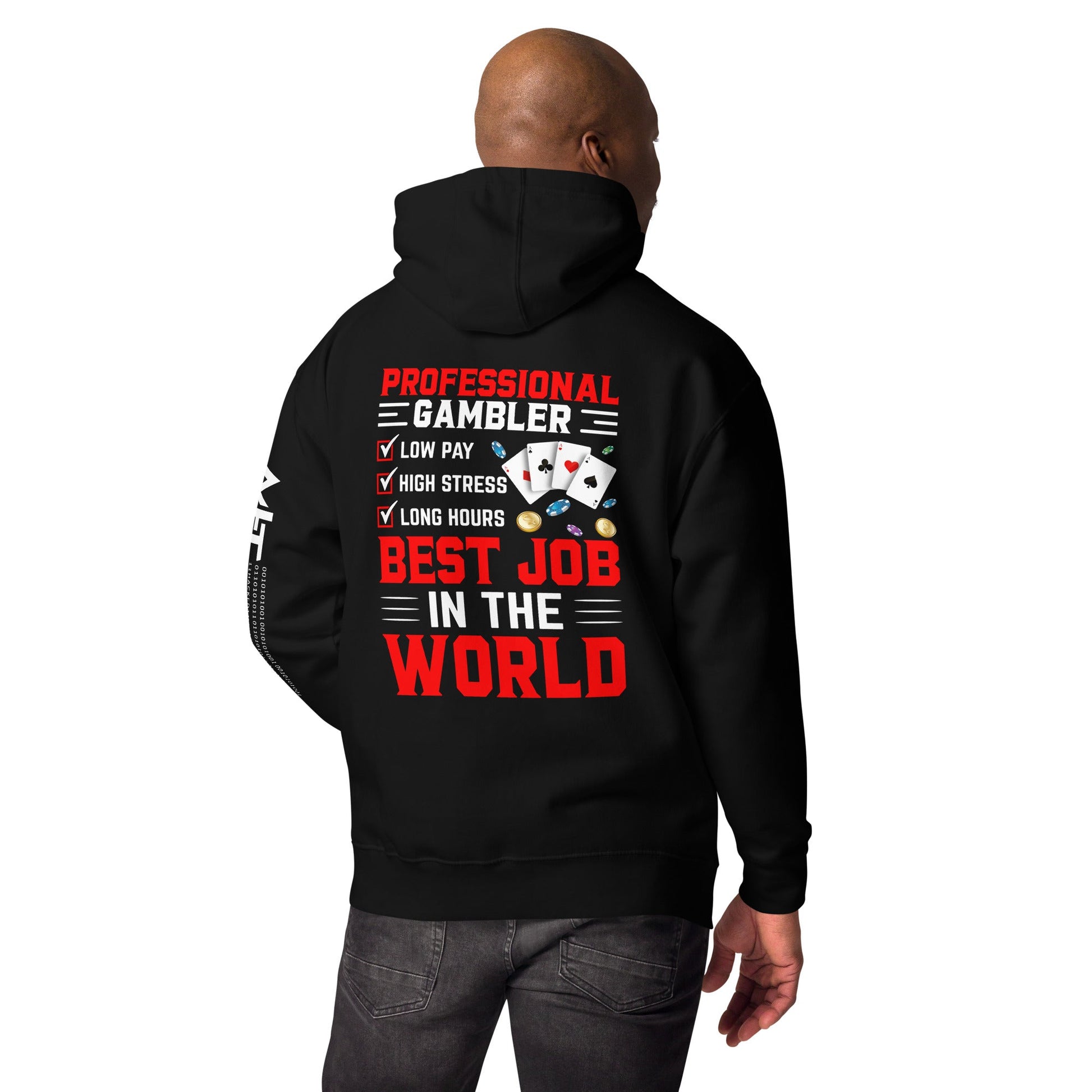 Professional Gambler: The Best Job in the World - Unisex Hoodie ( Back Print ) by DarkByteGear