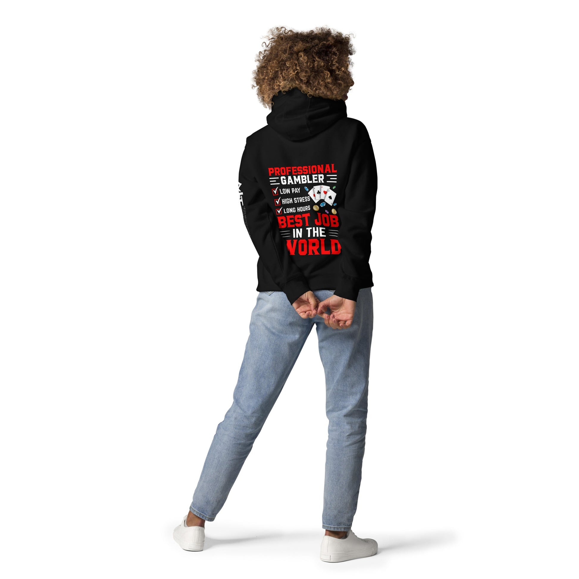 Professional Gambler: The Best Job in the World - Unisex Hoodie ( Back Print ) by DarkByteGear