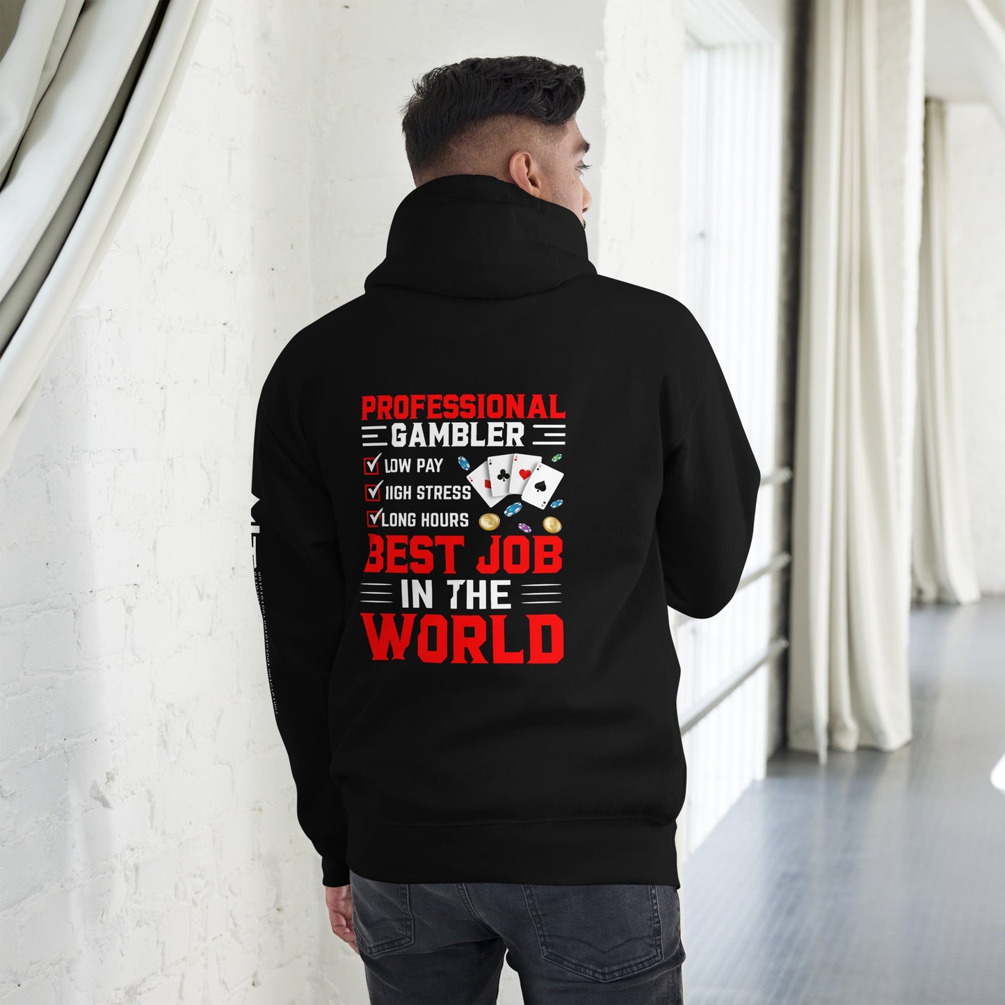 Professional Gambler: The Best Job in the World - Unisex Hoodie ( Back Print ) by DarkByteGear