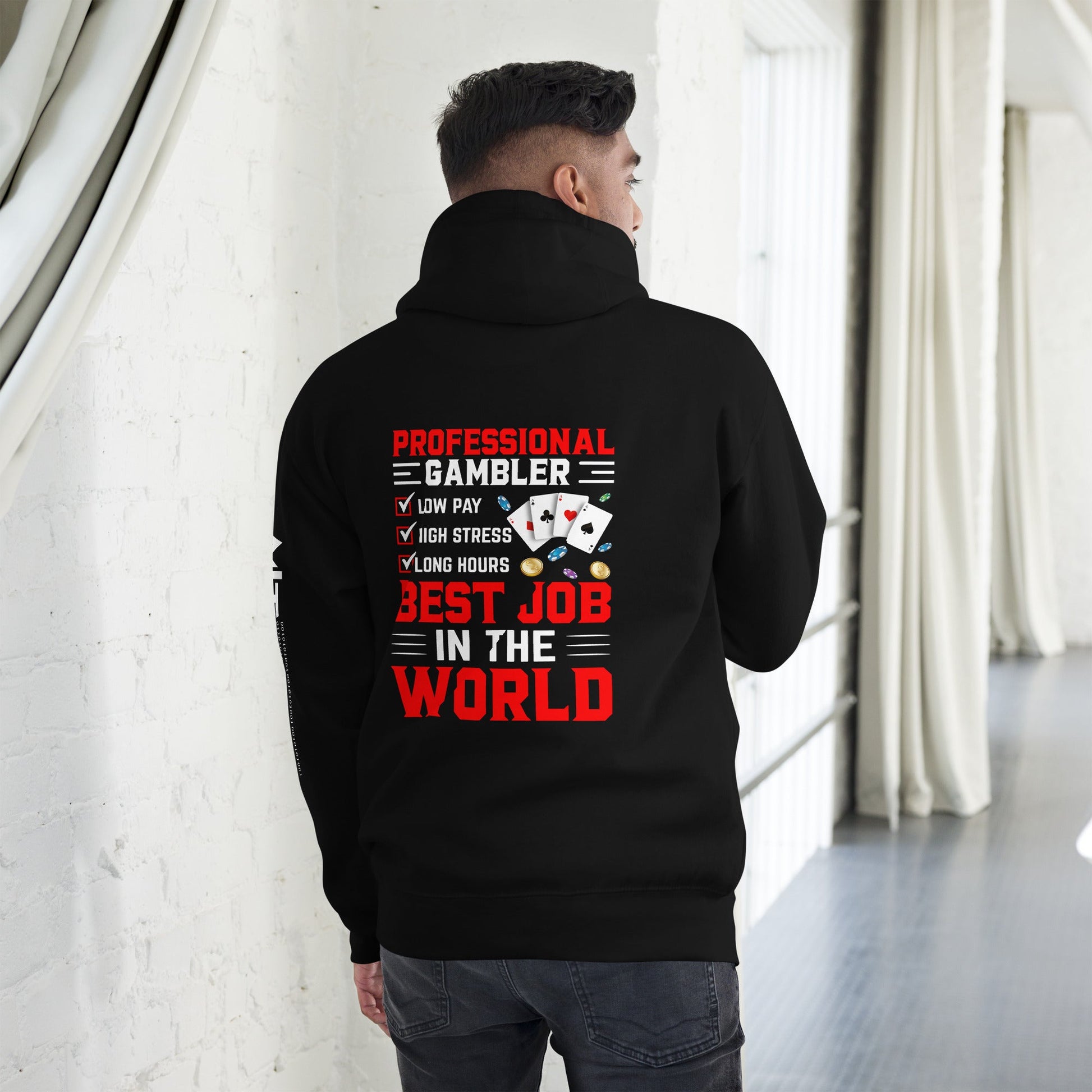 Professional Gambler: The Best Job in the World - Unisex Hoodie ( Back Print ) by DarkByteGear