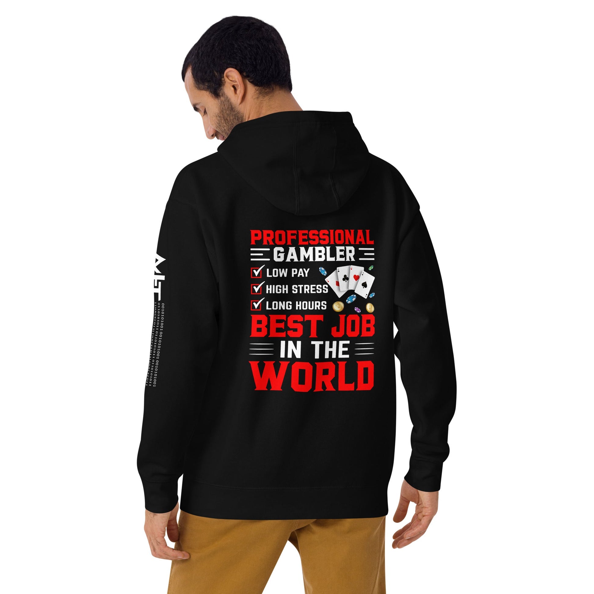 Professional Gambler: The Best Job in the World - Unisex Hoodie ( Back Print ) by DarkByteGear