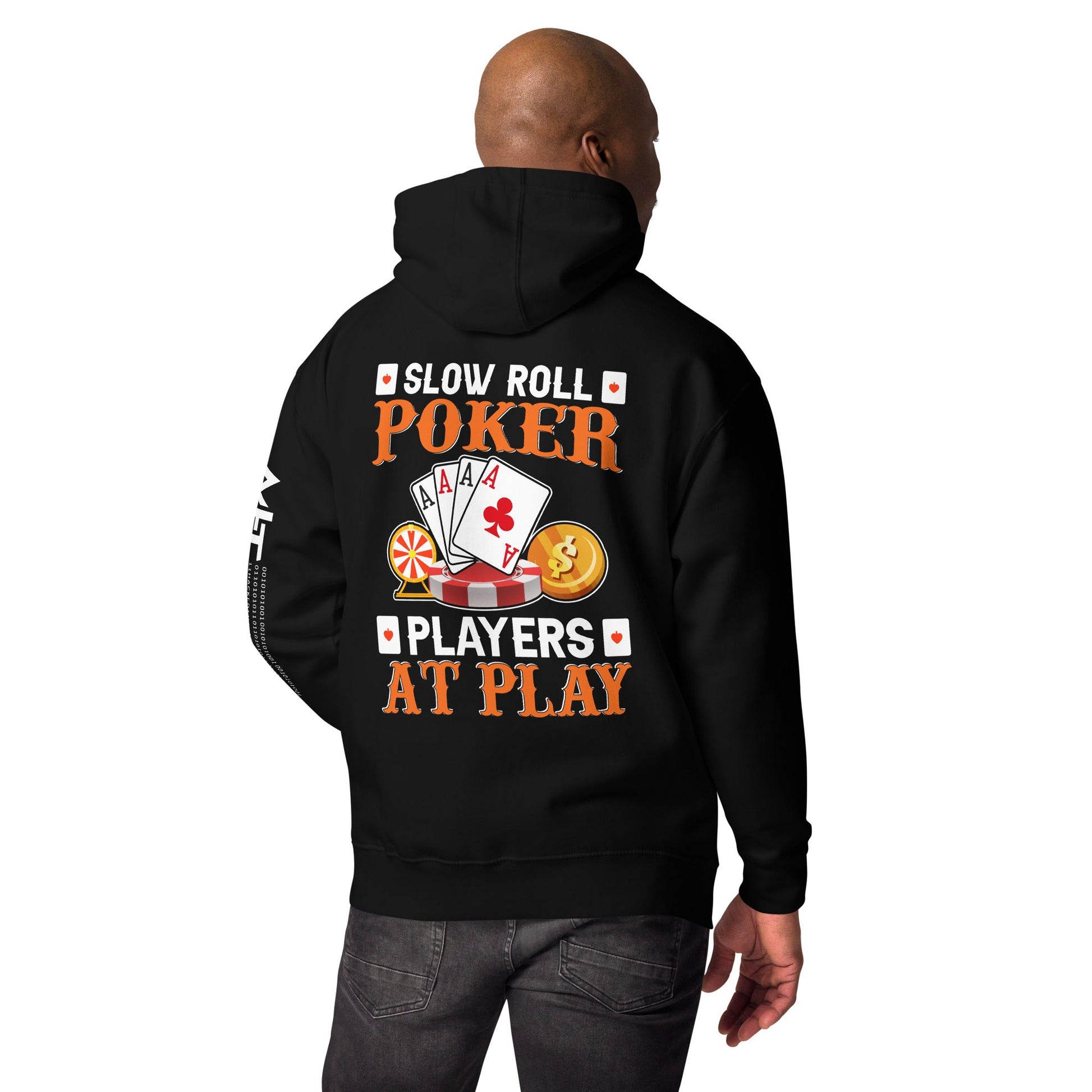 Slow Roll Poker; Players at Play - Unisex Hoodie ( Back Print ) by DarkByteGear