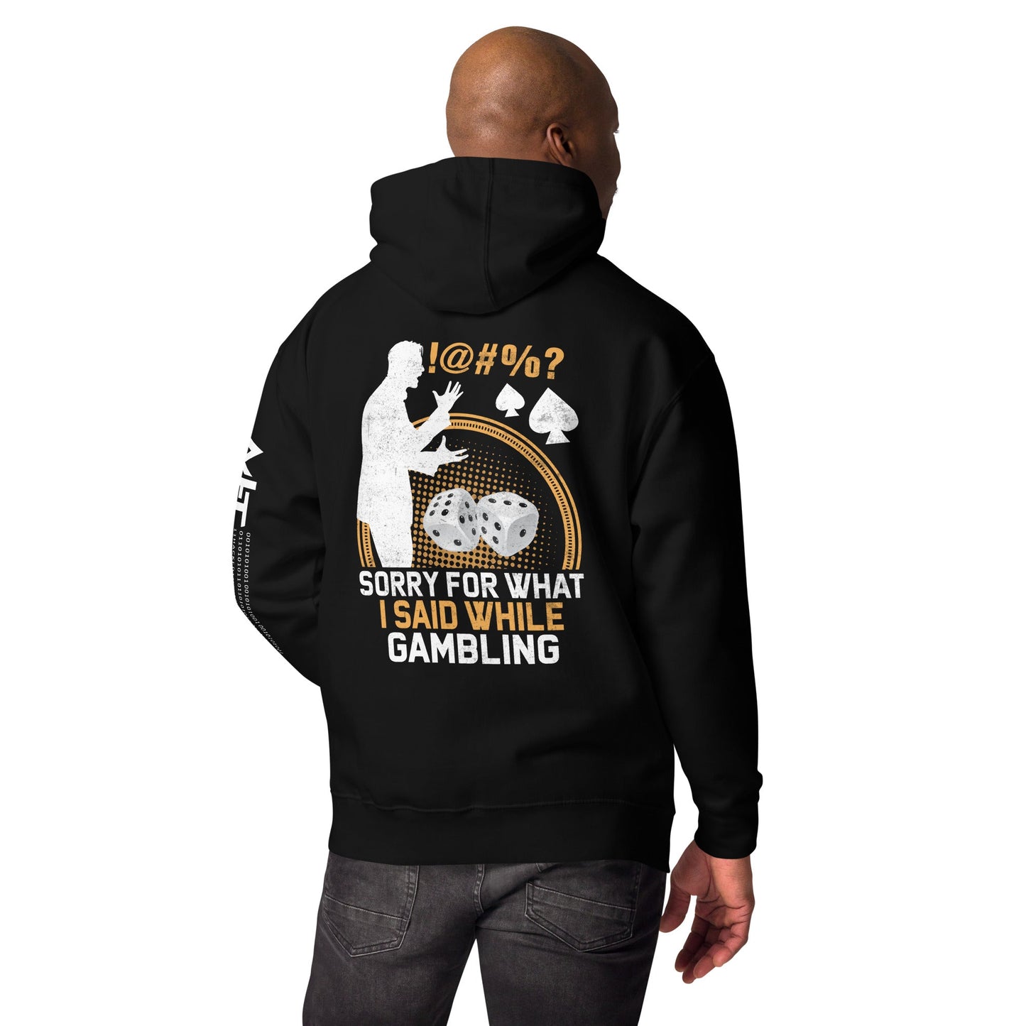 Sorry for what I Said while Gambling - Unisex Hoodie ( Back Print ) by DarkByteGear