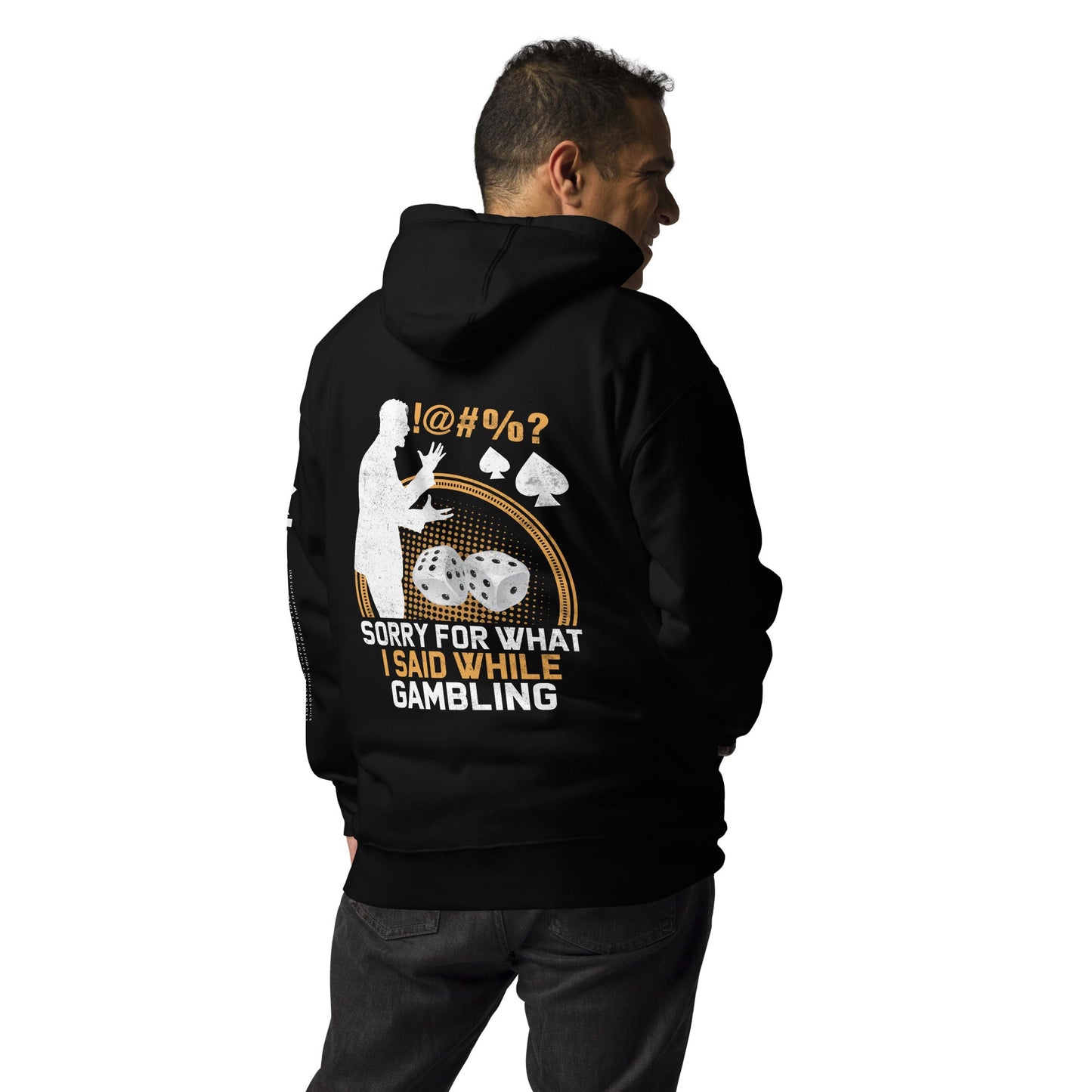 Sorry for what I Said while Gambling - Unisex Hoodie ( Back Print ) by DarkByteGear