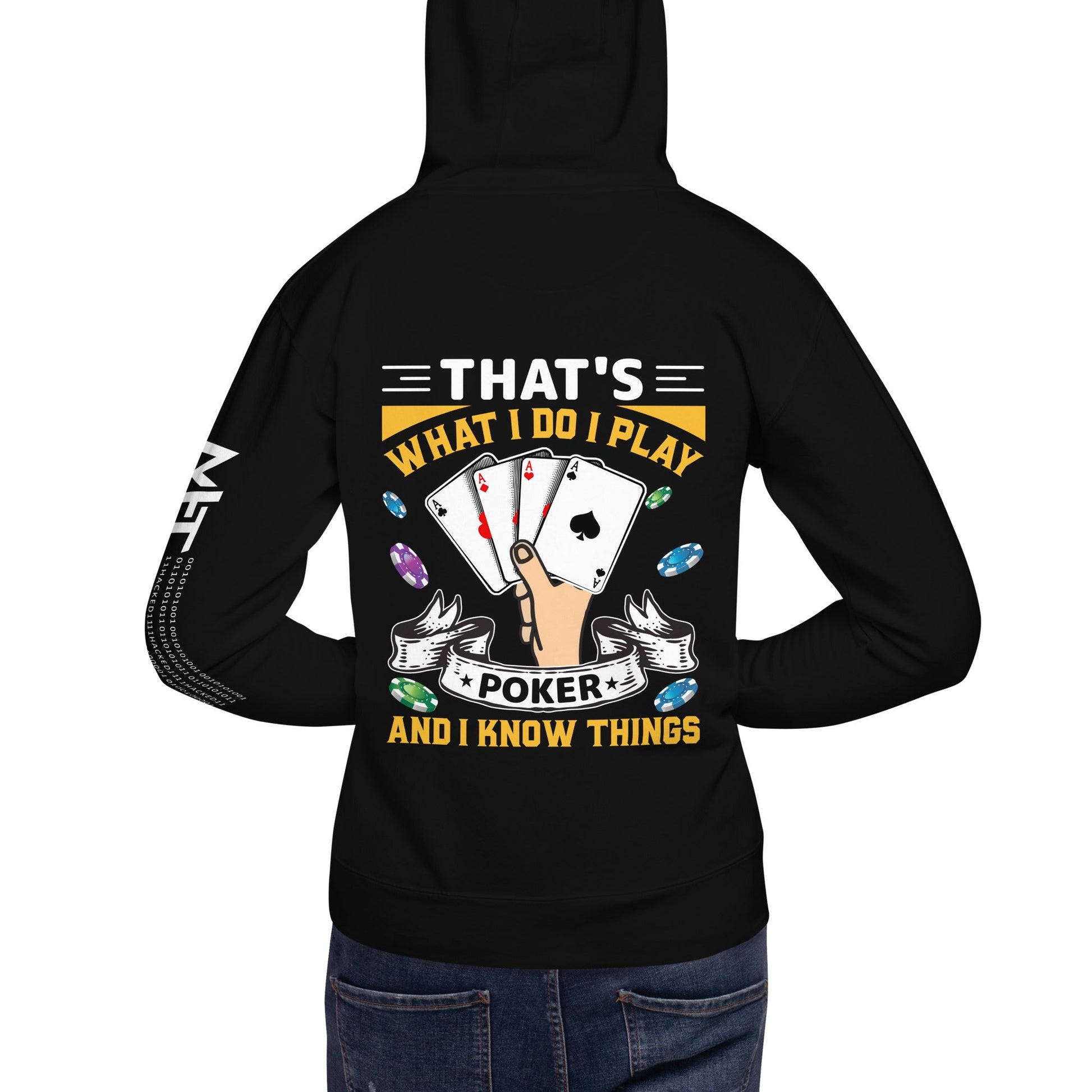 That's what I Do; I Play Poker and I Know Things - Unisex Hoodie ( Back Print ) by DarkByteGear