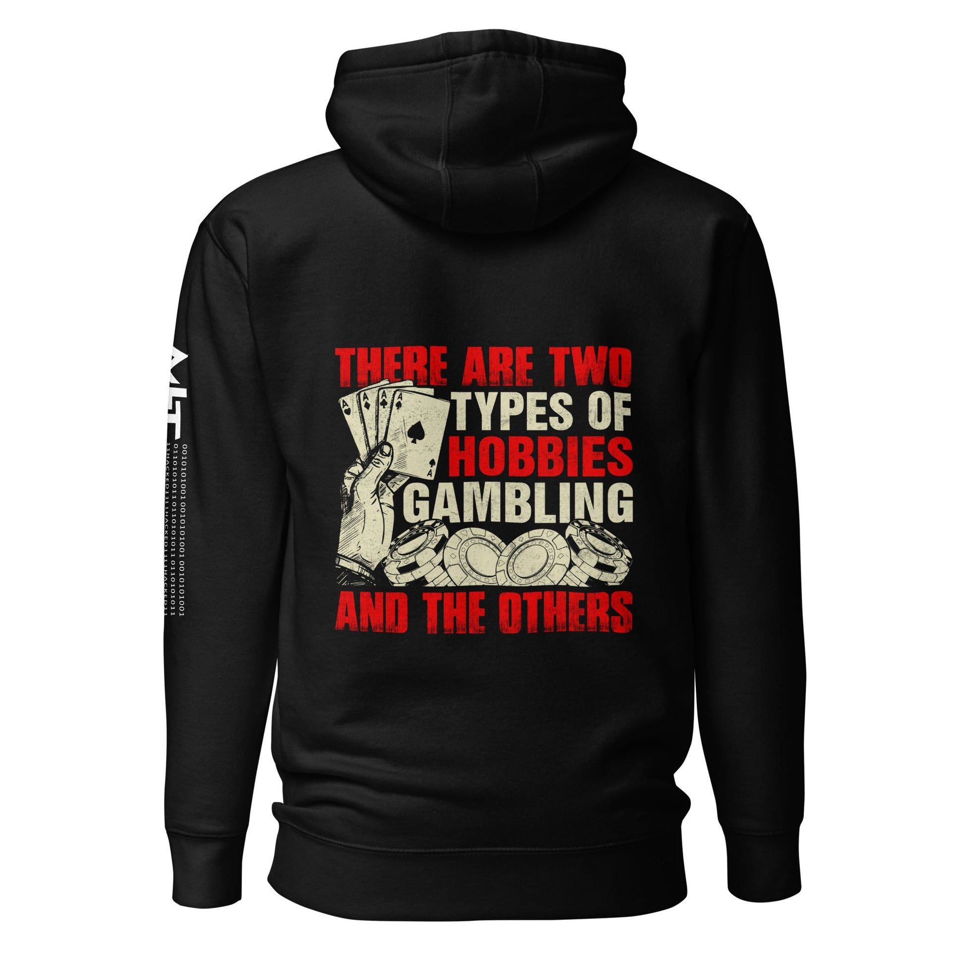 There Are two types of Hobbies; Gambling and the others - Unisex Hoodie ( Back Print ) by DarkByteGear