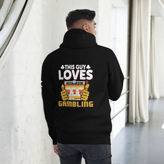 This Guy Loves Gambling - Unisex Hoodie ( Back Print ) by DarkByteGear