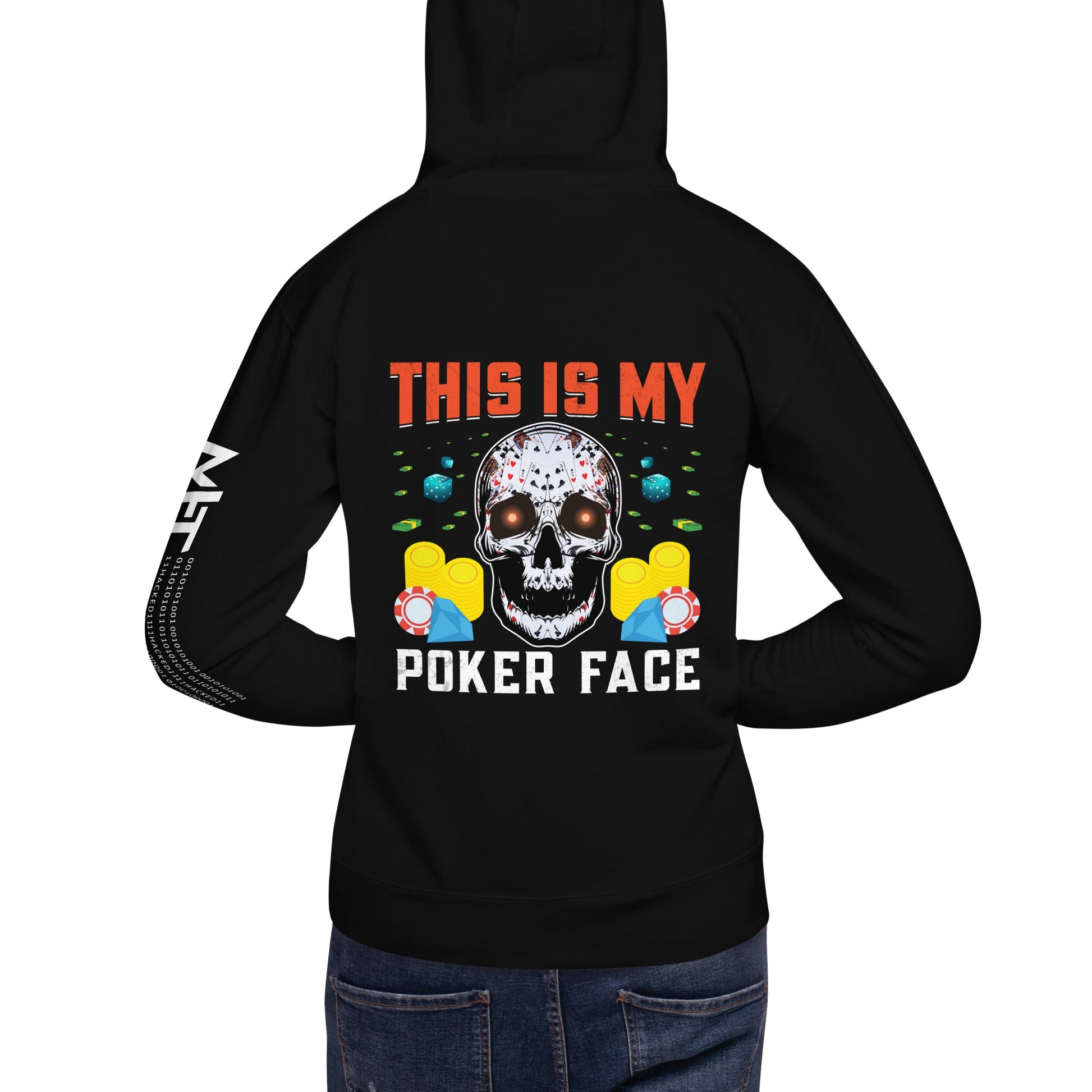 This is My Poker Face - Unisex Hoodie ( Back Print ) by DarkByteGear