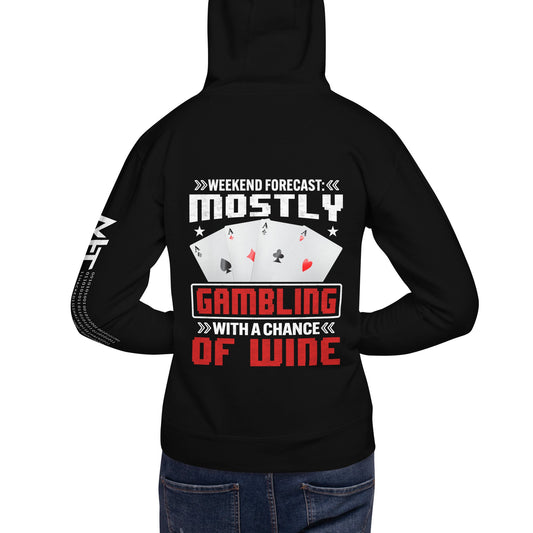 Weekend Forecast Mostly Gambling With a Chance of Wine - Unisex Hoodie ( Back Print ) by DarkByteGear