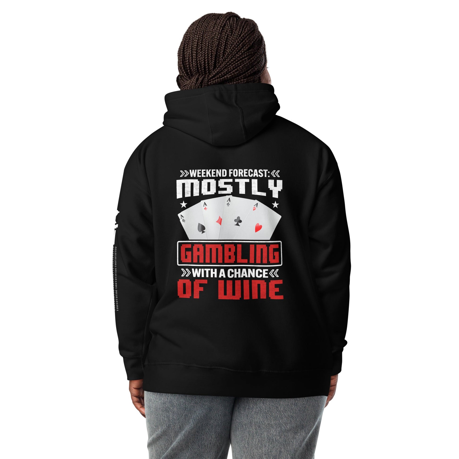 Weekend Forecast Mostly Gambling With a Chance of Wine - Unisex Hoodie ( Back Print ) by DarkByteGear