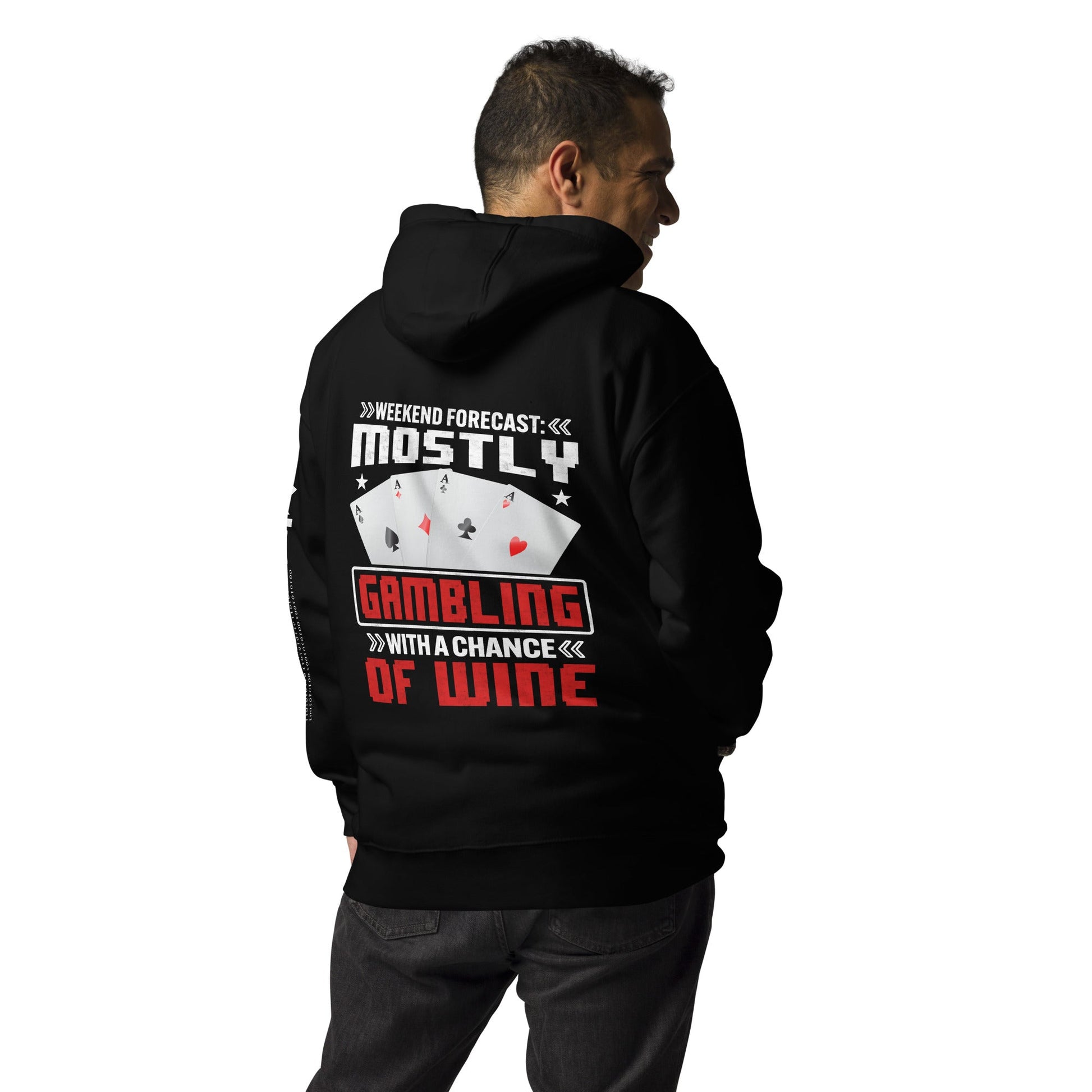 Weekend Forecast Mostly Gambling With a Chance of Wine - Unisex Hoodie ( Back Print ) by DarkByteGear
