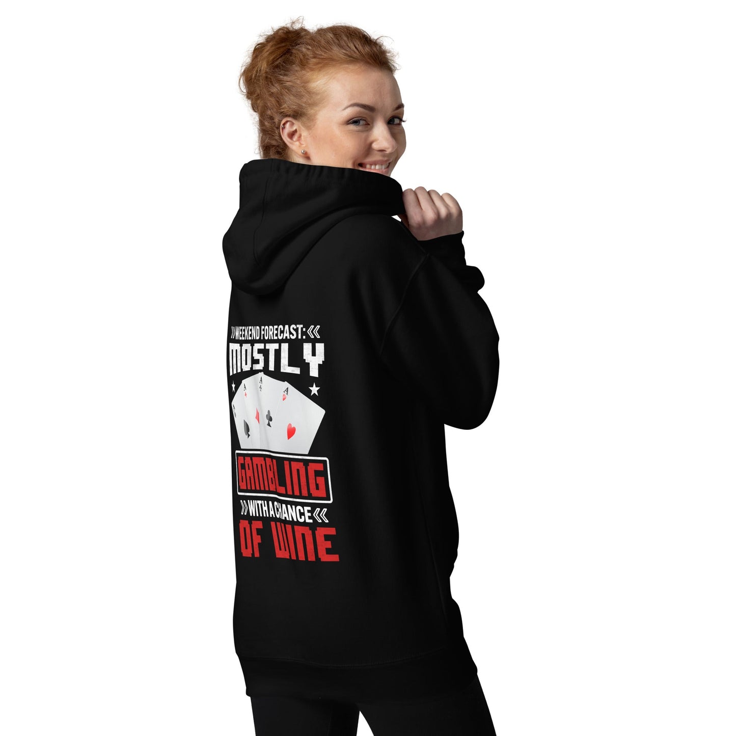 Weekend Forecast Mostly Gambling With a Chance of Wine - Unisex Hoodie ( Back Print ) by DarkByteGear