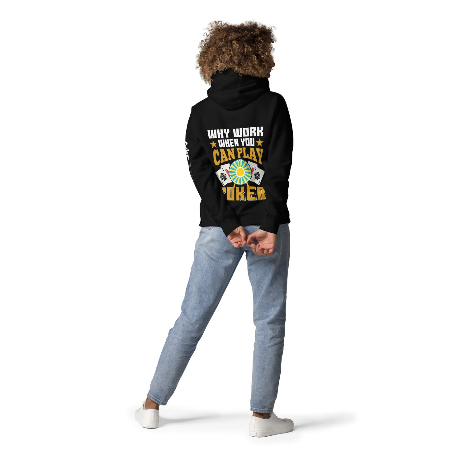 Why Work when you can Play Poker - Unisex Hoodie ( Back Print ) by DarkByteGear