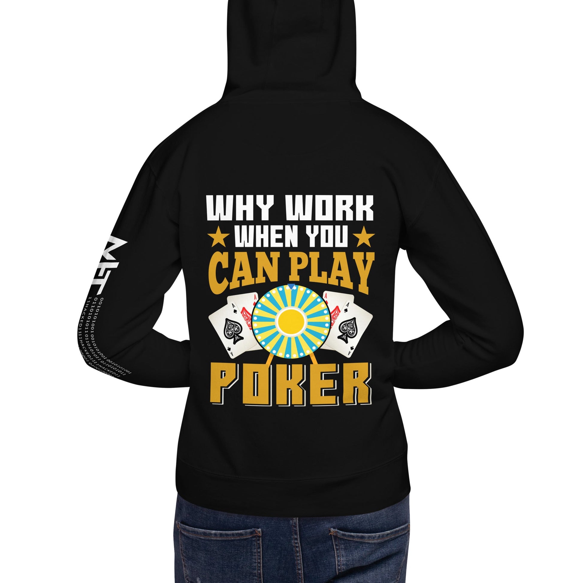 Why Work when you can Play Poker - Unisex Hoodie ( Back Print ) by DarkByteGear