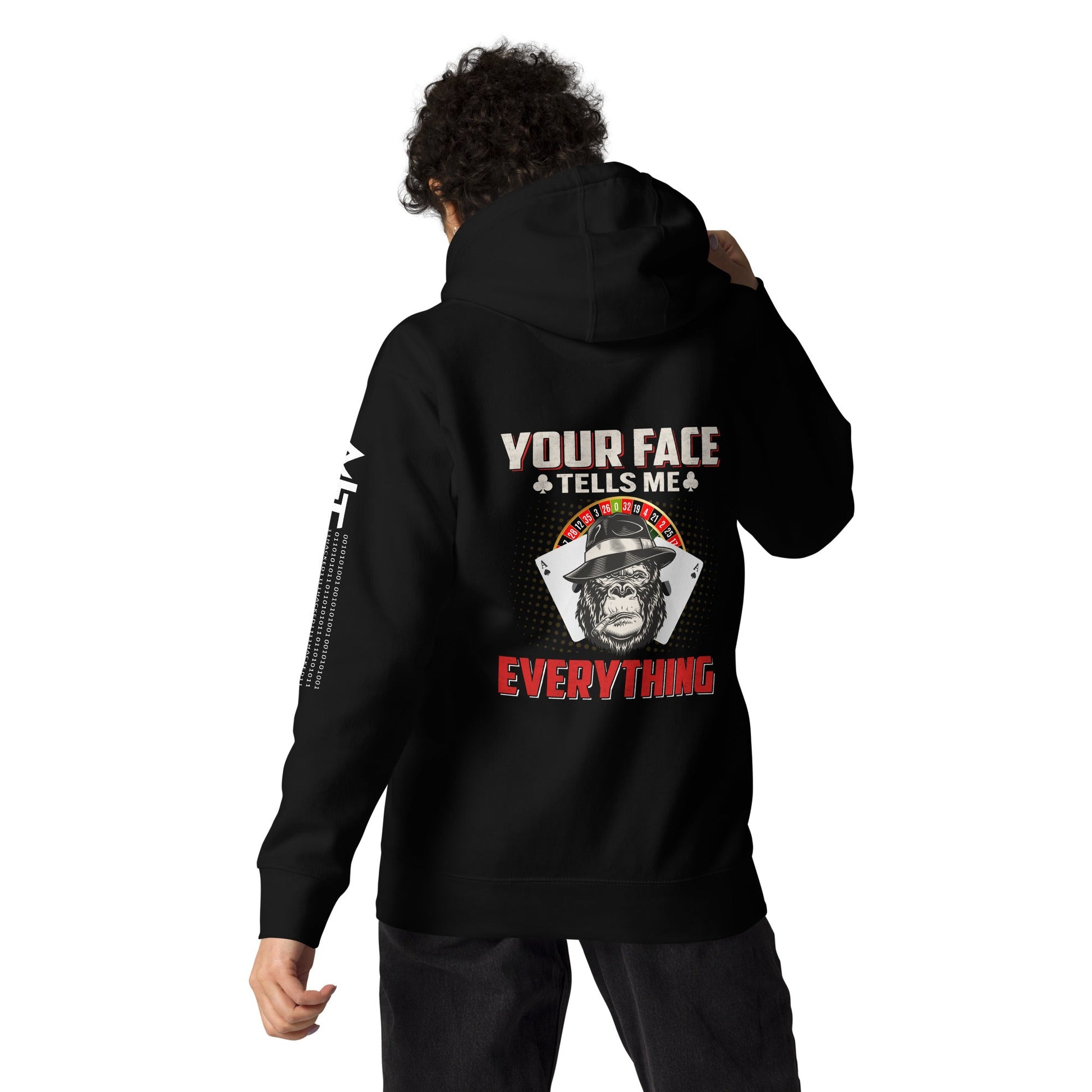 Your Face Tells me Everything - Unisex Hoodie ( Back Print ) by DarkByteGear