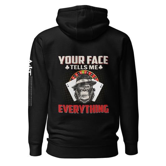 Your Face Tells me Everything - Unisex Hoodie ( Back Print ) by DarkByteGear