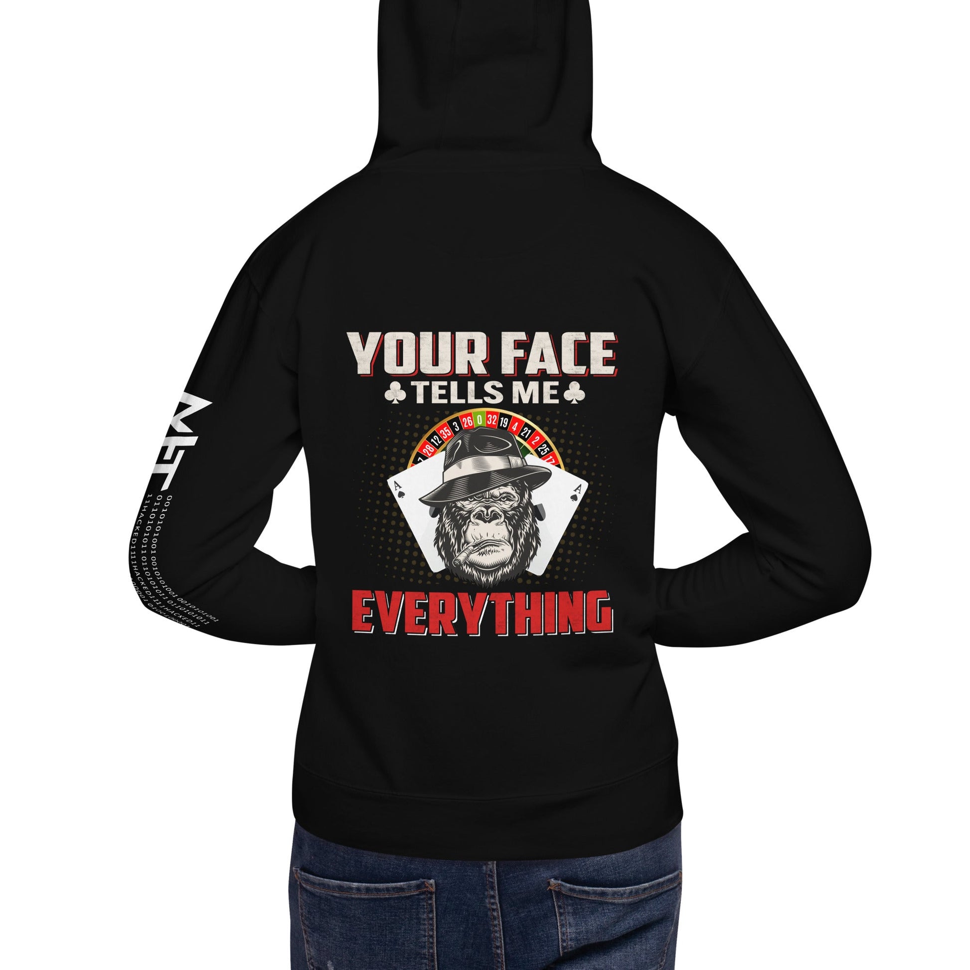 Your Face Tells me Everything - Unisex Hoodie ( Back Print ) by DarkByteGear