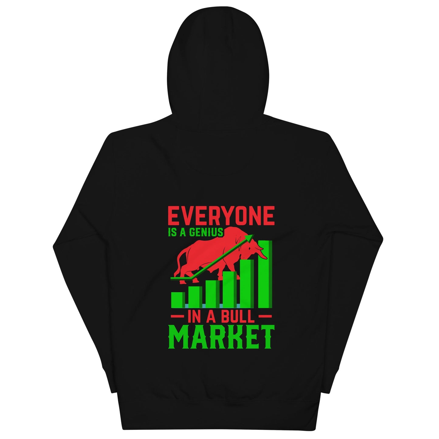 Everyone is a Genius in a Bull Market V1 - Unisex Hoodie ( Back Print ) by DarkByteGear