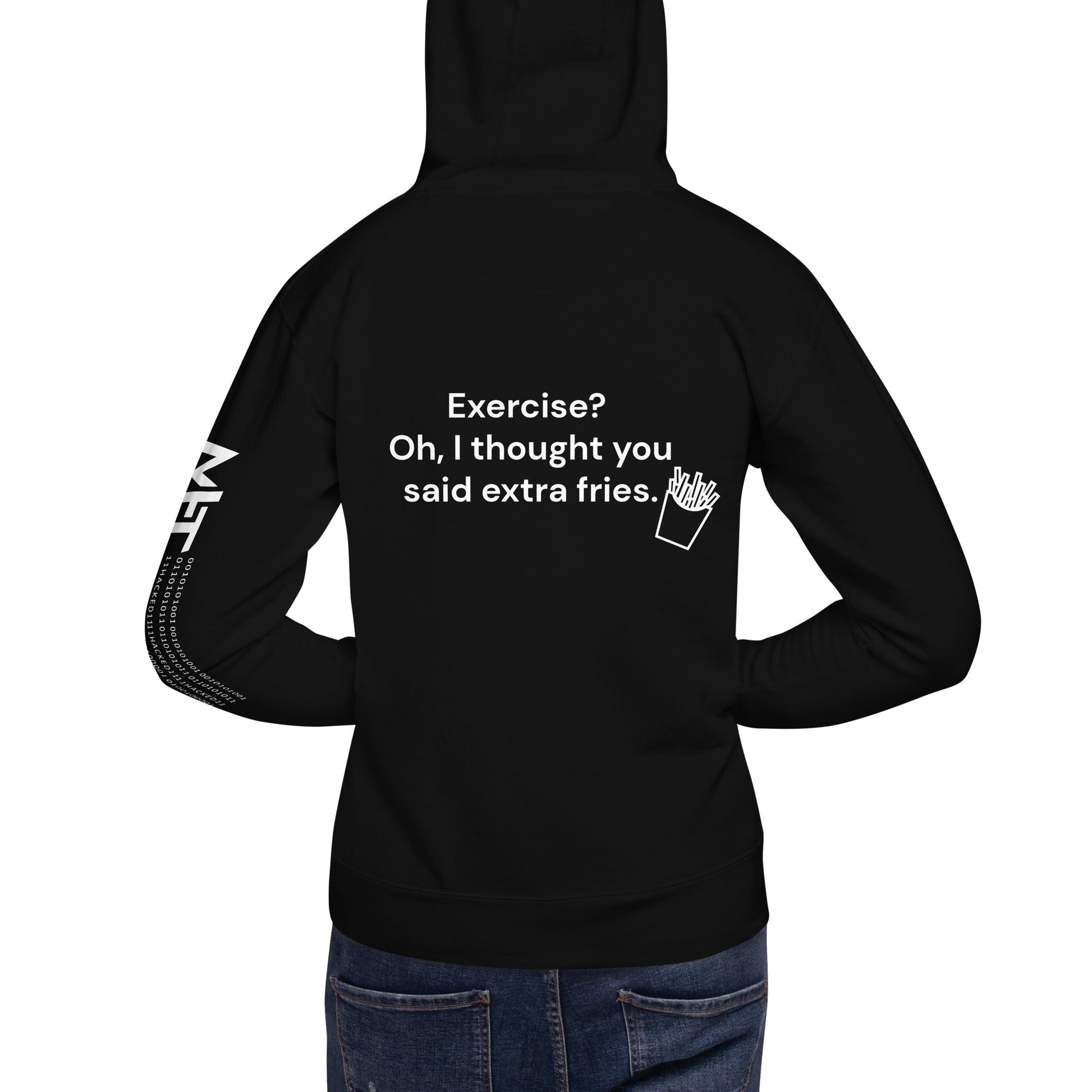 Exercise? Oh, I thought you said extra fries - Unisex Hoodie ( Back Print ) by DarkByteGear