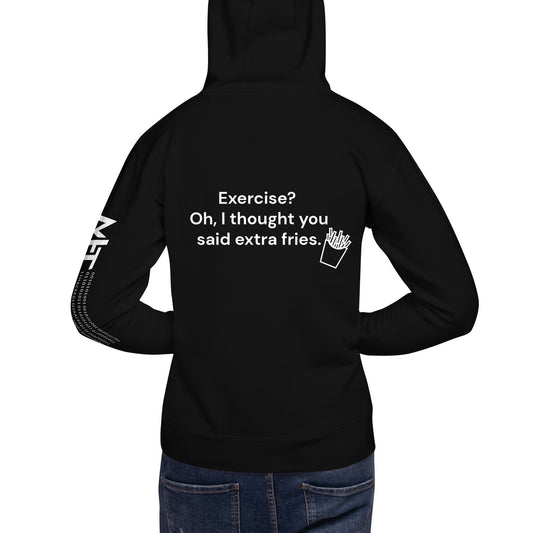 Exercise? Oh, I thought you said extra fries - Unisex Hoodie ( Back Print ) by DarkByteGear
