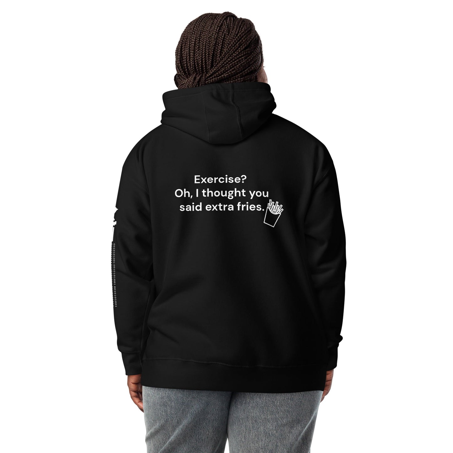 Exercise? Oh, I thought you said extra fries - Unisex Hoodie ( Back Print ) by DarkByteGear