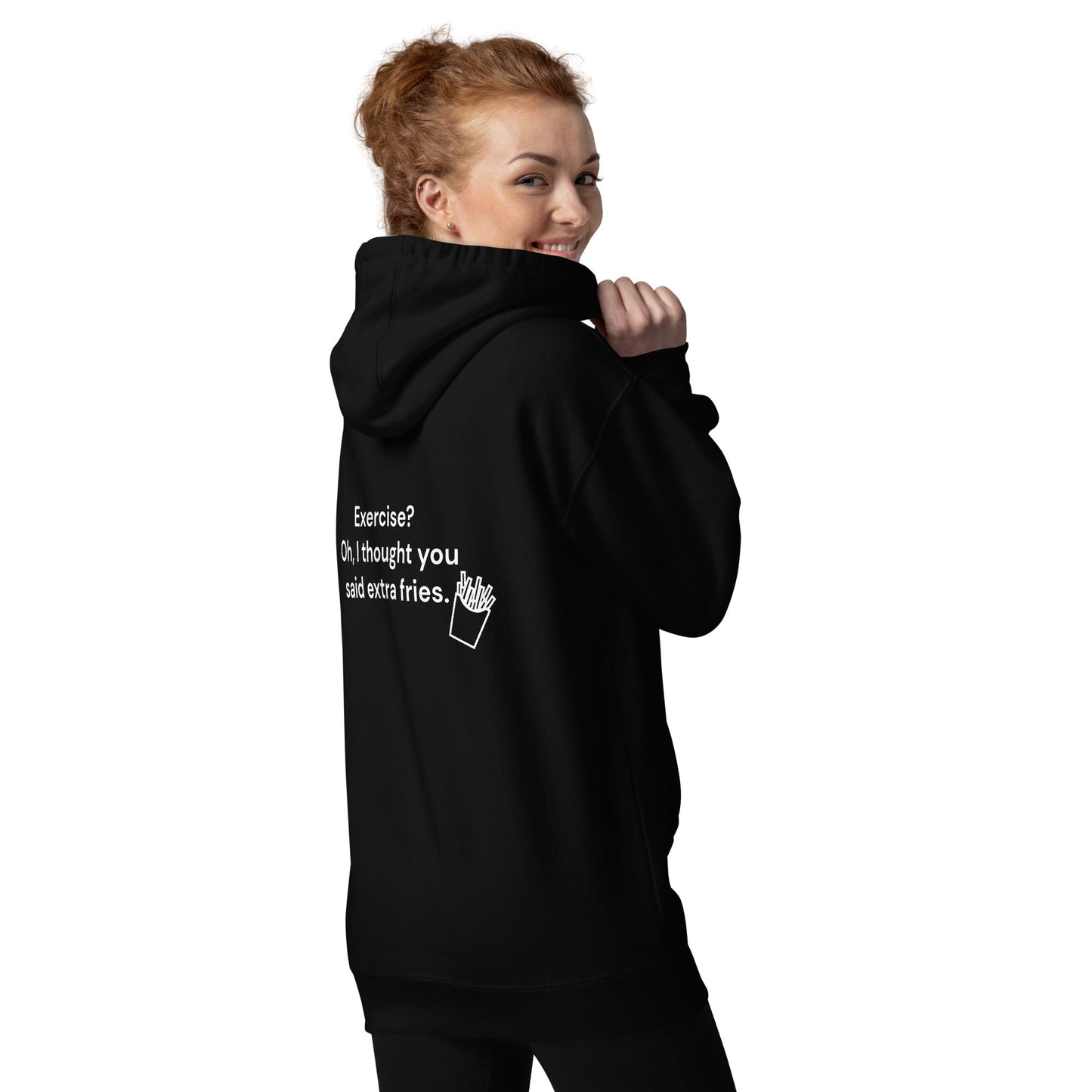 Exercise? Oh, I thought you said extra fries - Unisex Hoodie ( Back Print ) by DarkByteGear