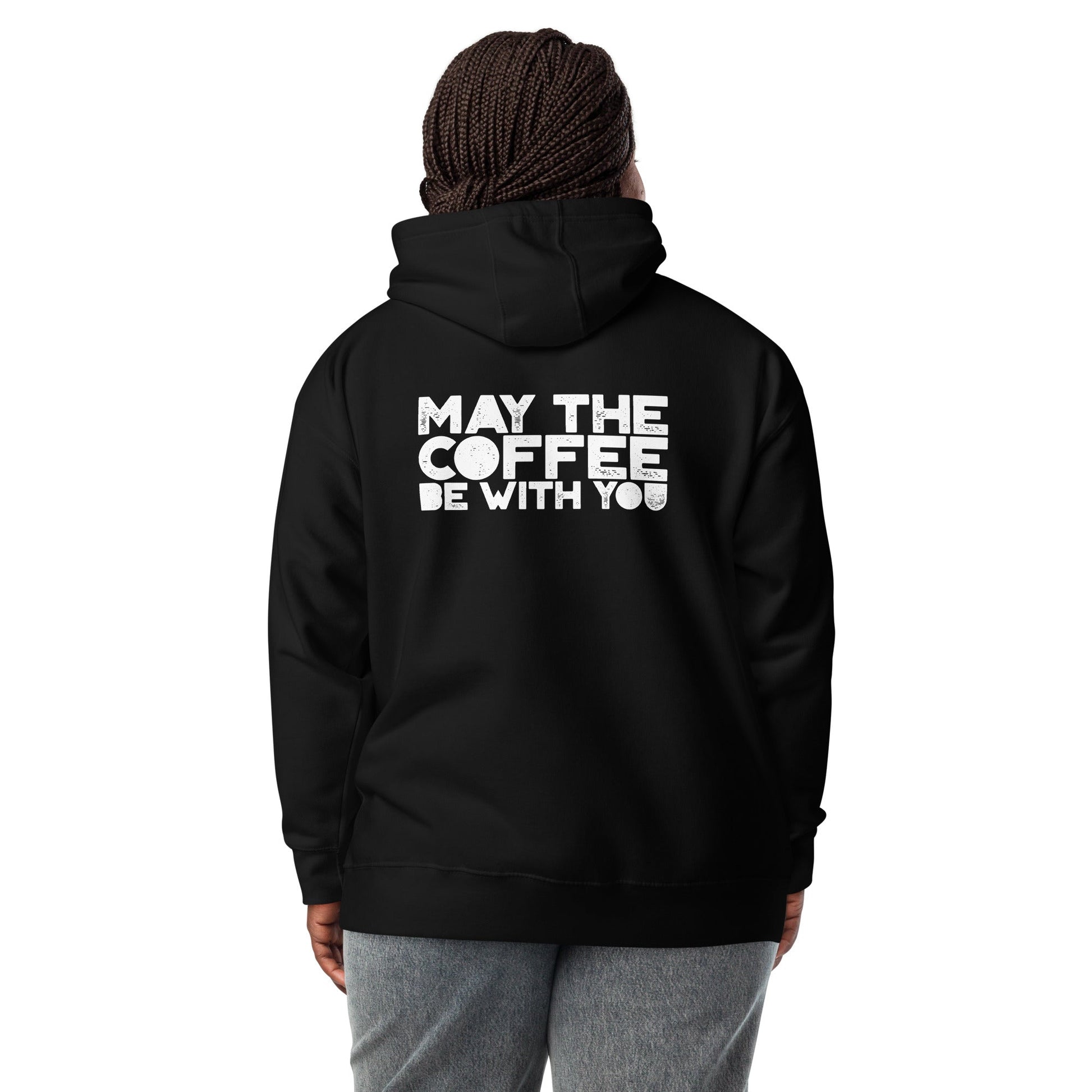 May the Coffee be with You - Unisex Hoodie ( Back Print ) by DarkByteGear