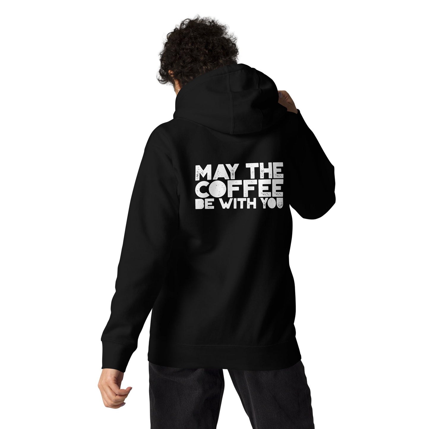 May the Coffee be with You - Unisex Hoodie ( Back Print ) by DarkByteGear