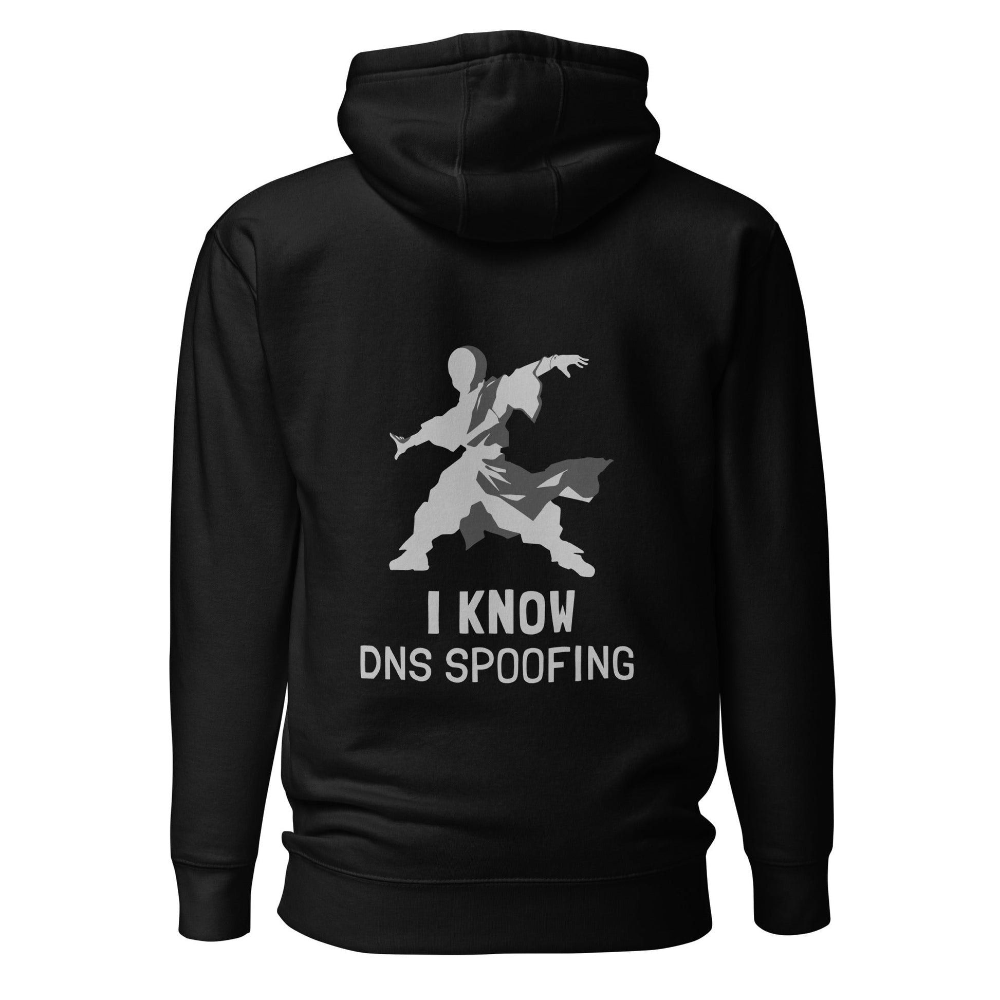 I Know DNS Spoofing - Unisex Hoodie( Back Print ) by DarkByteGear
