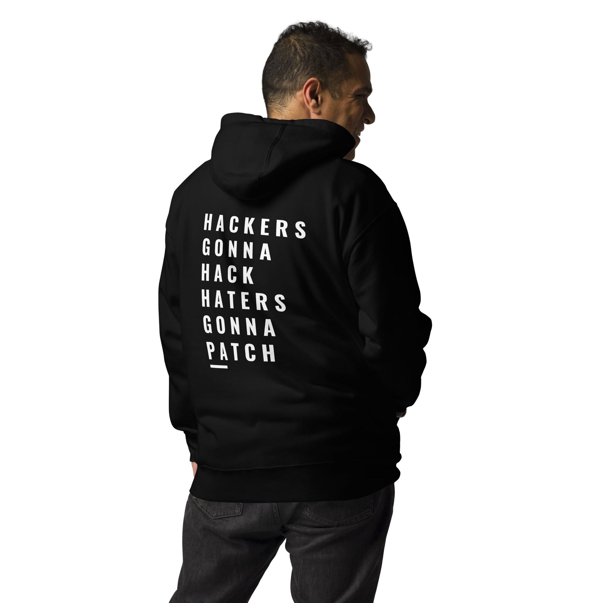 Hackers Gonna Hack: Haters Gonna Patch - Unisex Hoodie ( Back Print ) by DarkByteGear
