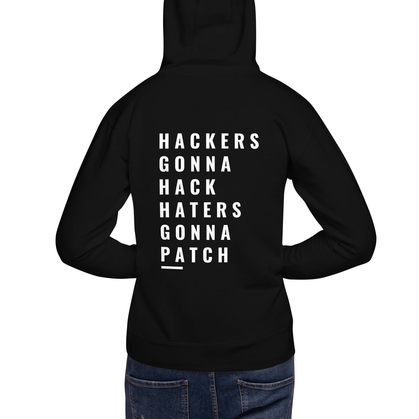 Hackers Gonna Hack: Haters Gonna Patch - Unisex Hoodie ( Back Print ) by DarkByteGear