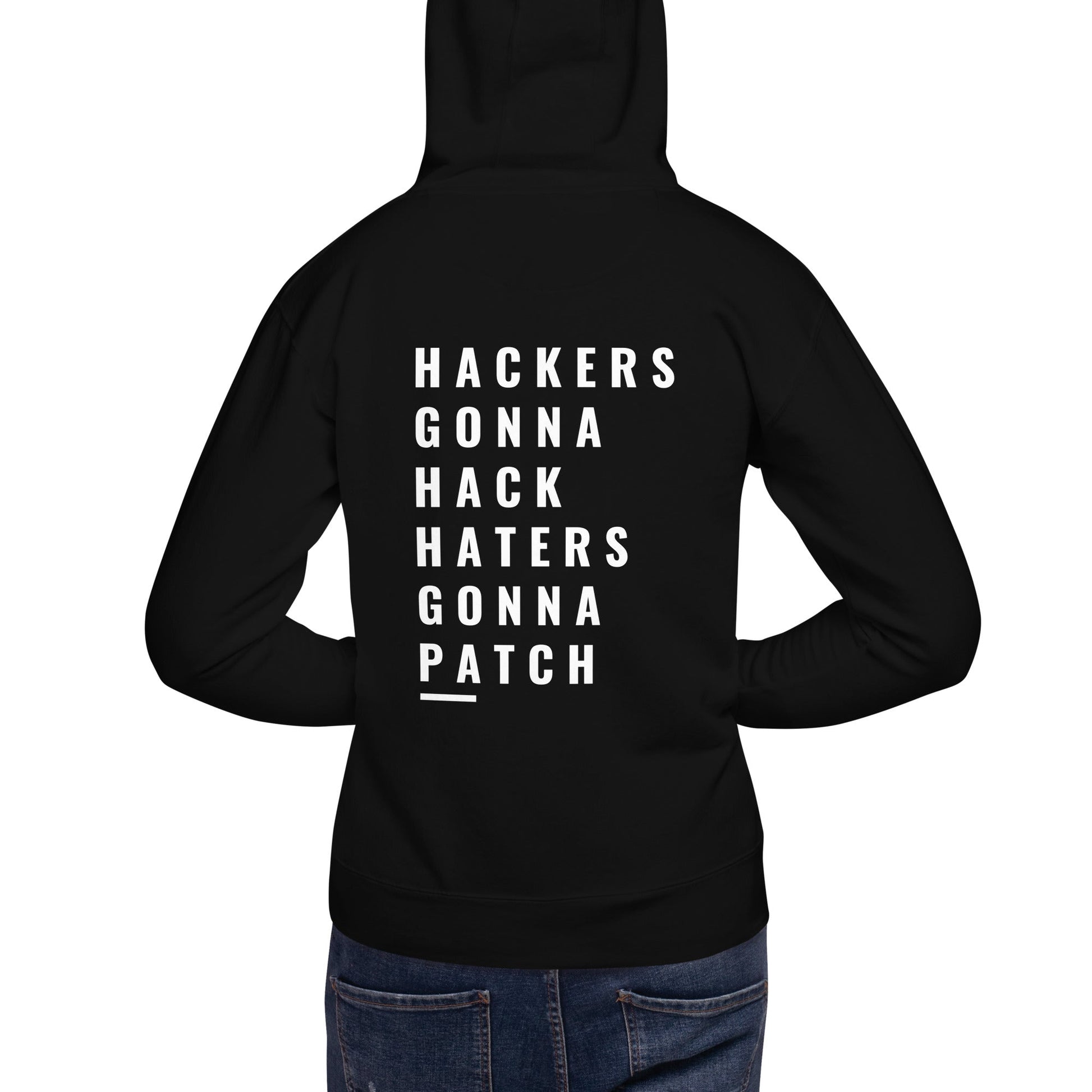 Hackers Gonna Hack: Haters Gonna Patch - Unisex Hoodie ( Back Print ) by DarkByteGear