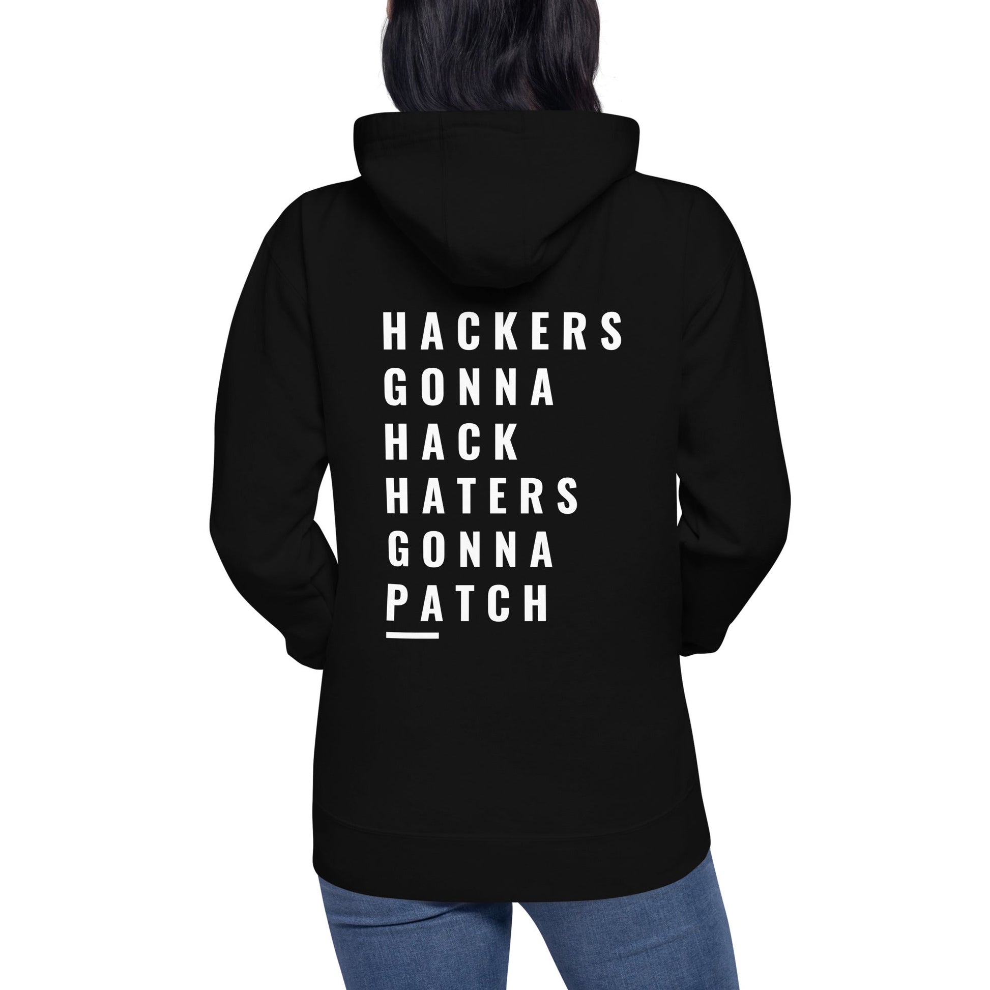 Hackers Gonna Hack: Haters Gonna Patch - Unisex Hoodie ( Back Print ) by DarkByteGear