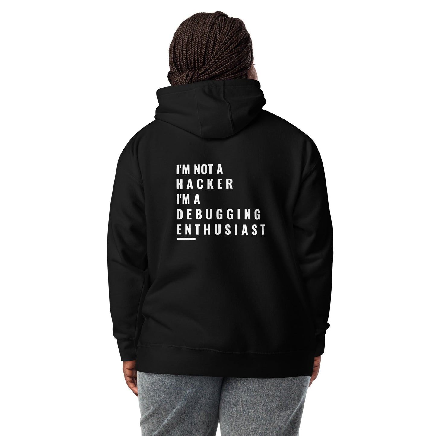 I'm not a Hacker: I'm a Debugging Enthusiast - Unisex Hoodie ( Back Print ) by DarkByteGear