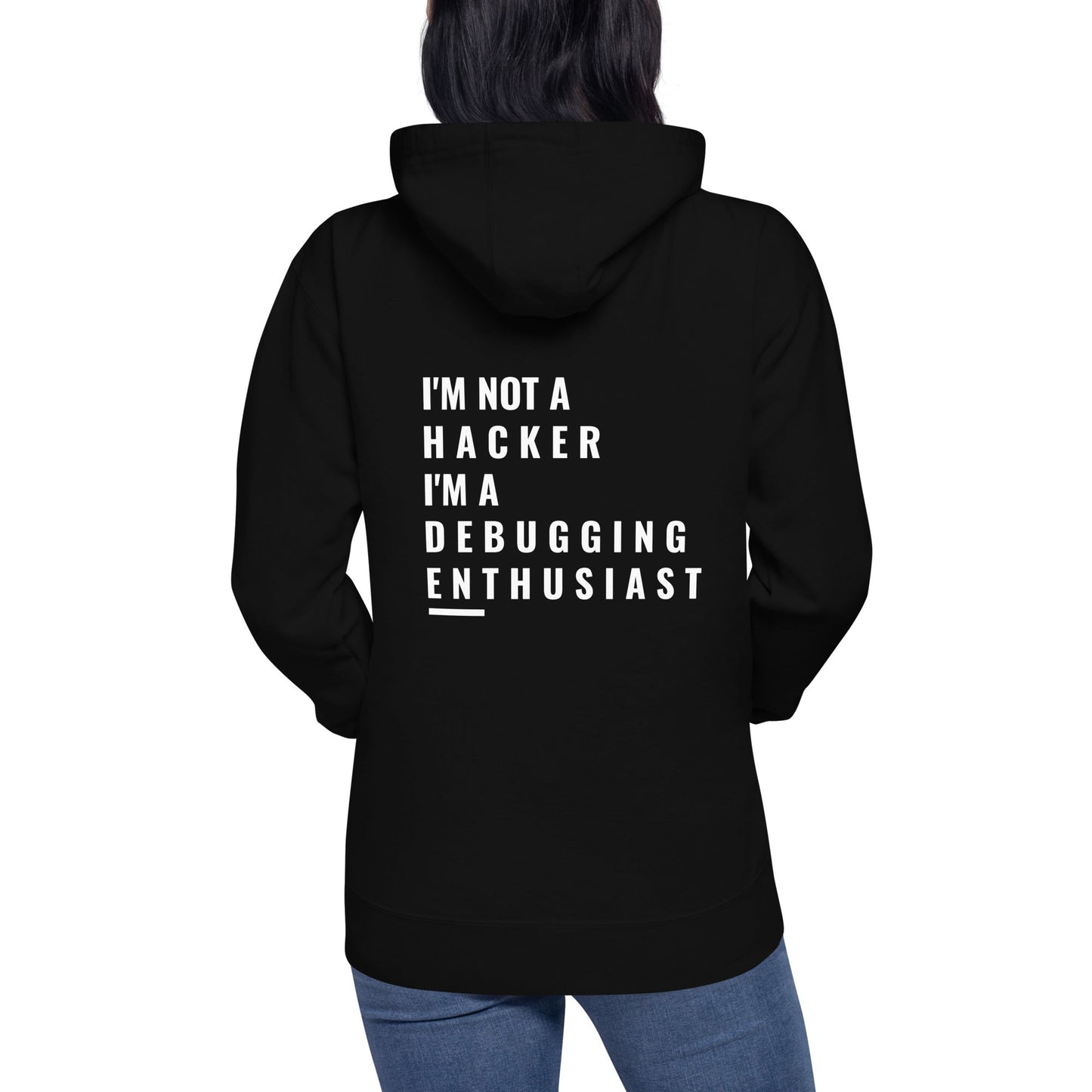 I'm not a Hacker: I'm a Debugging Enthusiast - Unisex Hoodie ( Back Print ) by DarkByteGear