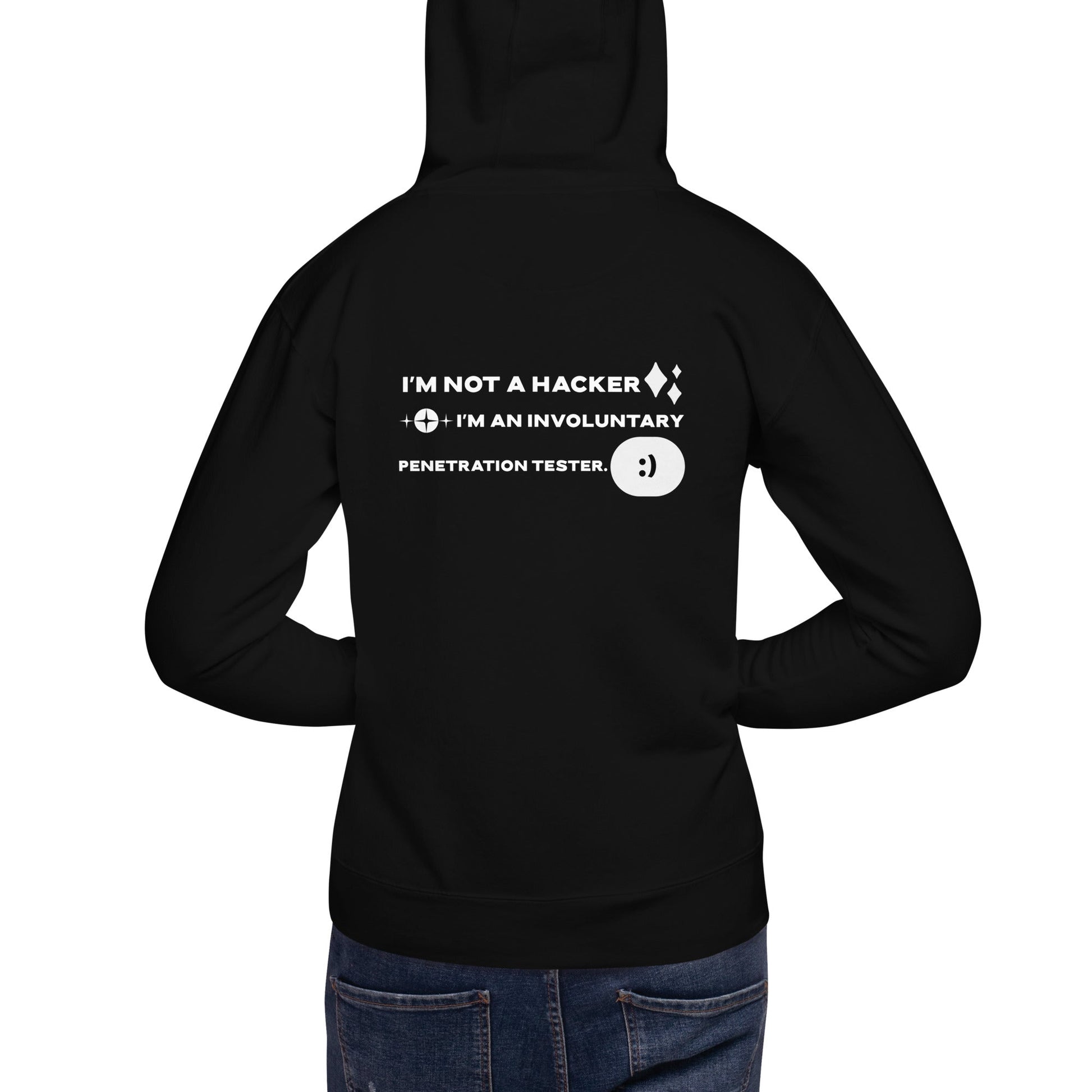 I'm not a Hacker: I am an involuntary penetration tester - Unisex Hoodie ( Back Print ) by DarkByteGear