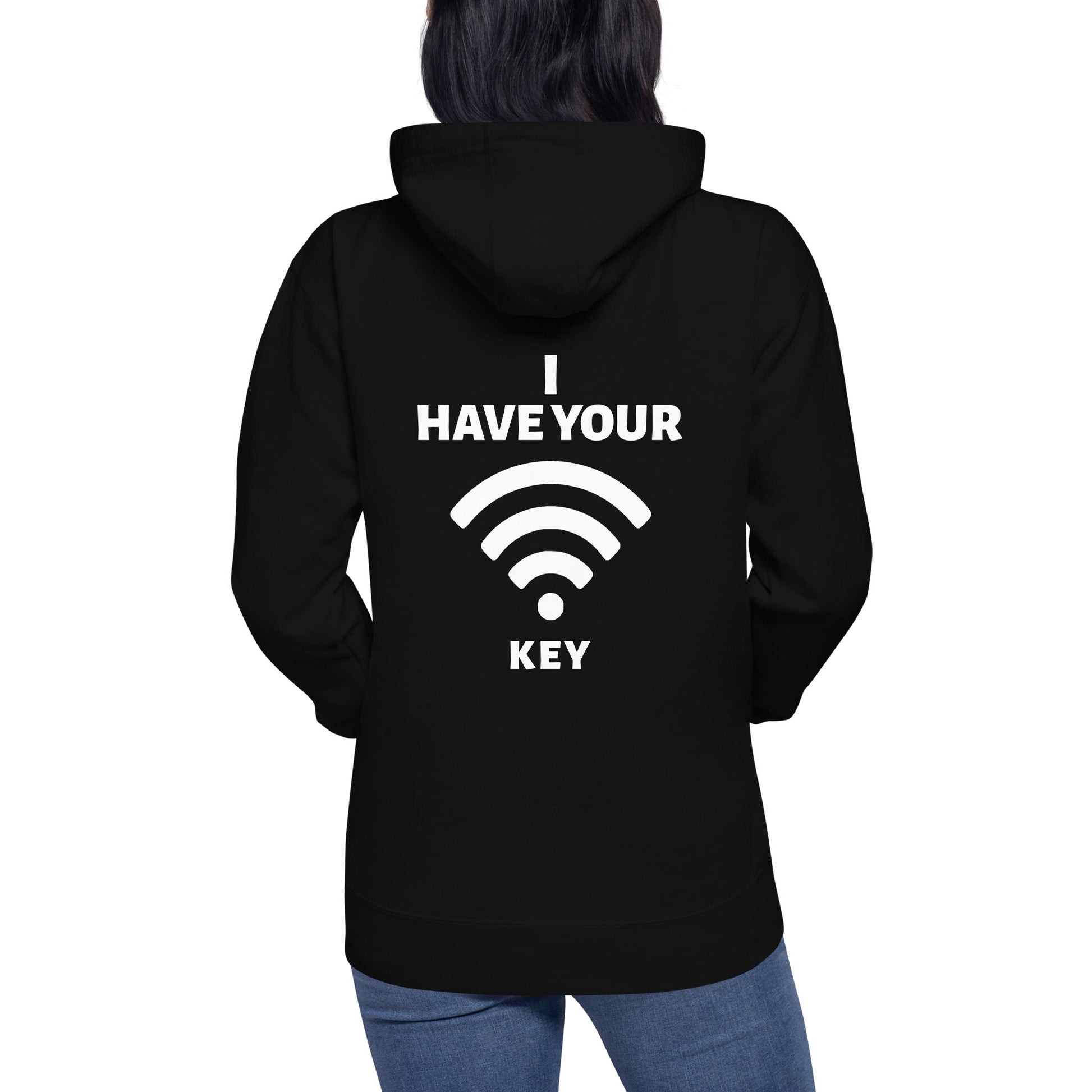 I have your Wi-Fi password - Unisex Hoodie ( Back Print ) by DarkByteGear