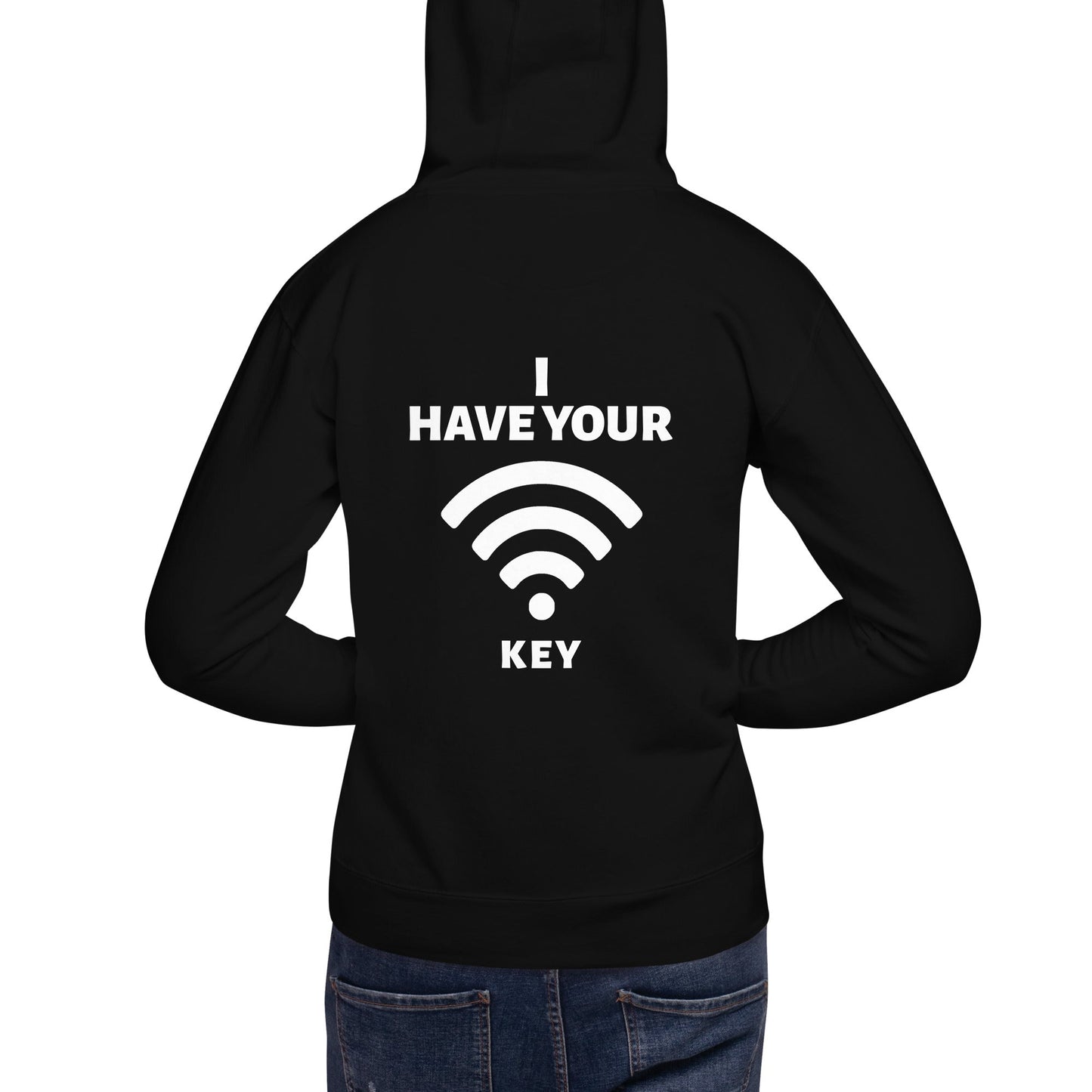 I have your Wi-Fi password - Unisex Hoodie ( Back Print ) by DarkByteGear