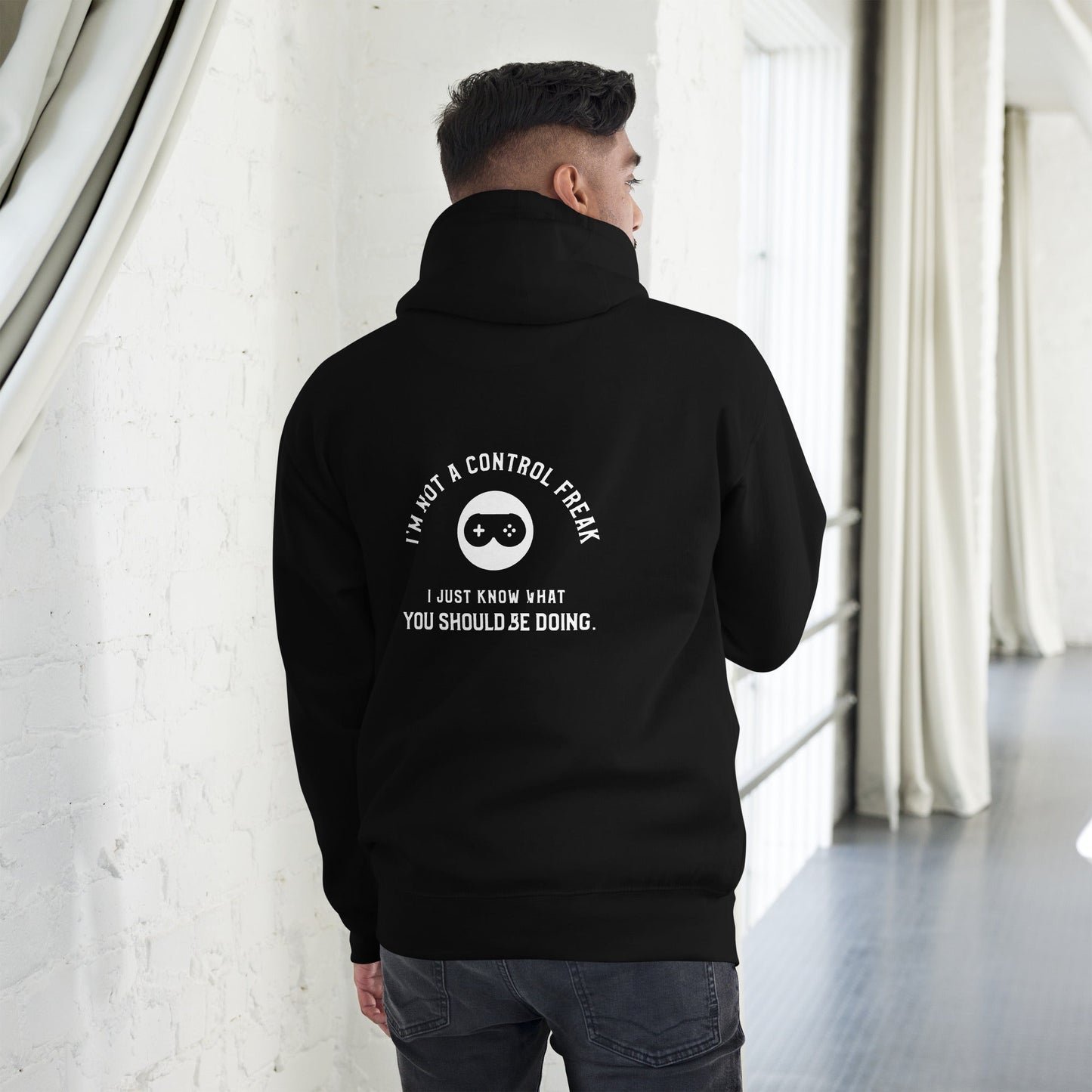 I am not a Control freak, I just Know what you should be doing - Unisex Hoodie ( Back Print ) by DarkByteGear