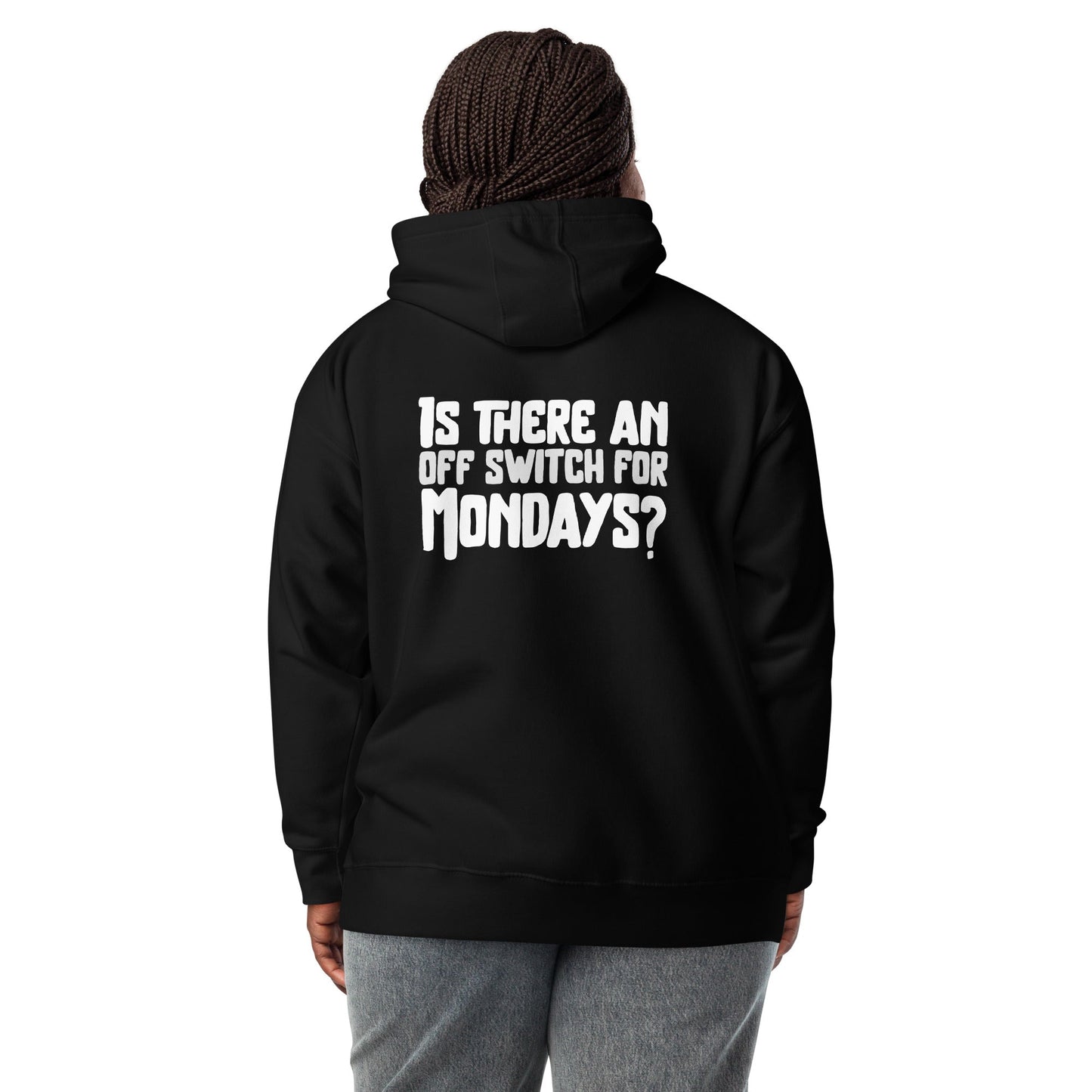 Is there an OFF switch for Mondays? - Unisex Hoodie ( Back Print ) by DarkByteGear