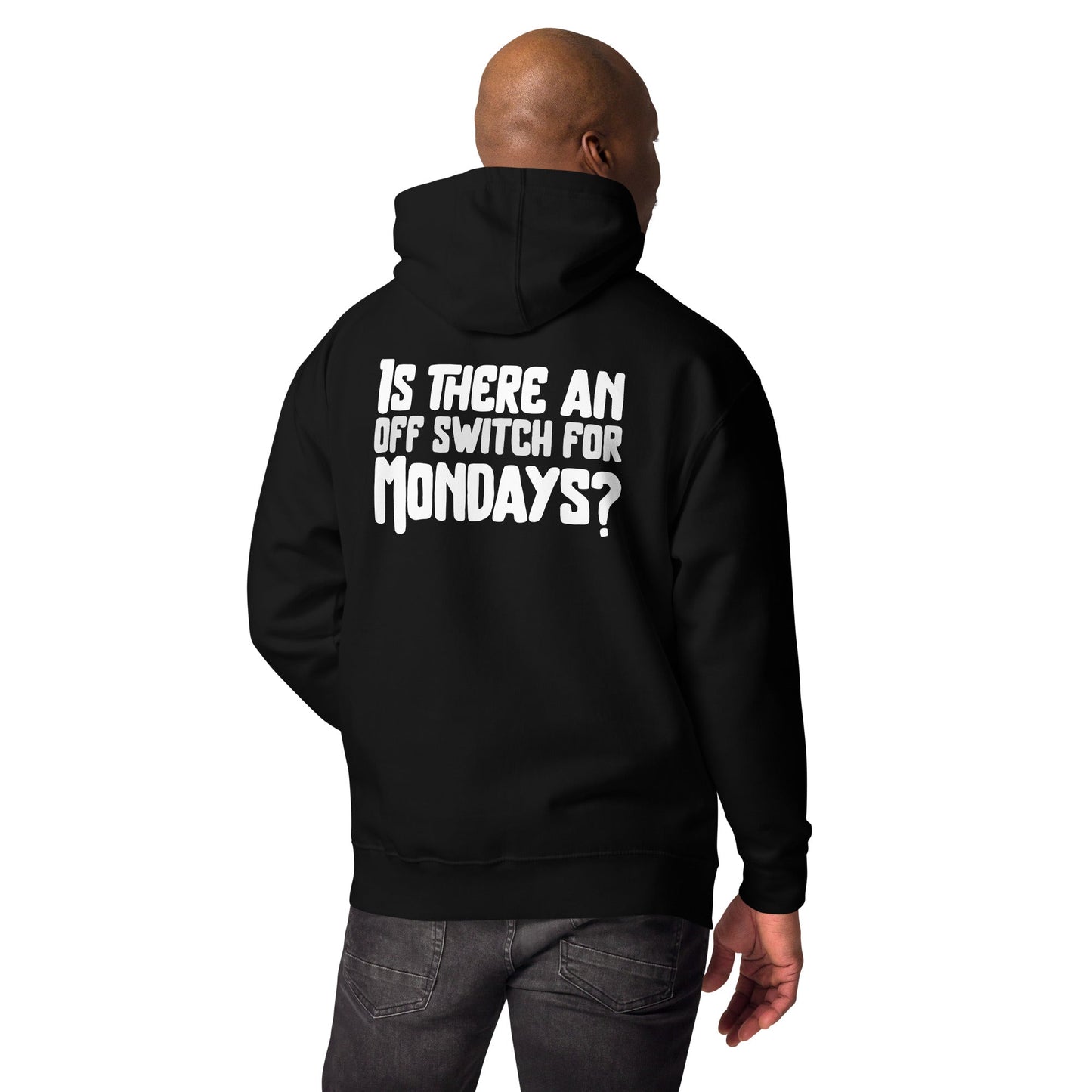 Is there an OFF switch for Mondays? - Unisex Hoodie ( Back Print ) by DarkByteGear