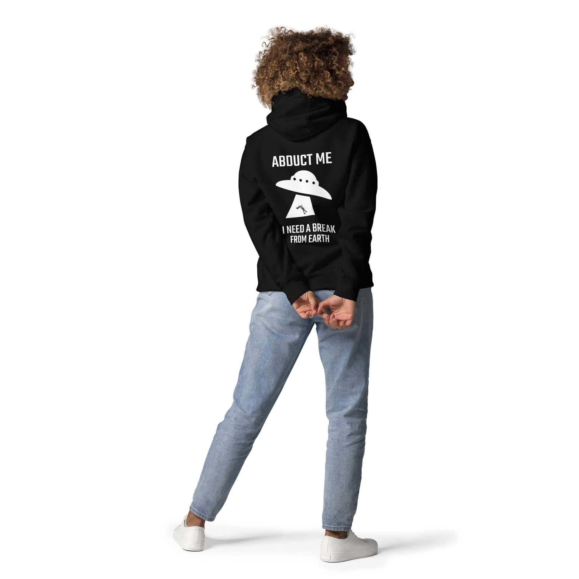 Abduct me I need a break from Earth v1 - Unisex Hoodie (back print) by DarkByteGear