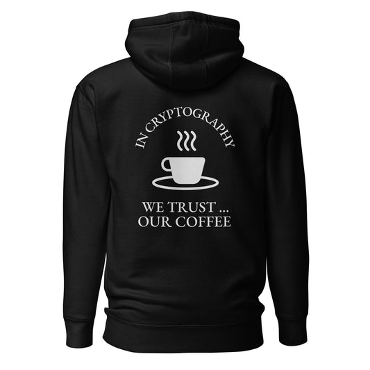 In cryptography, we trust... our coffee (White Text) - Unisex Hoodie (back print) by DarkByteGear